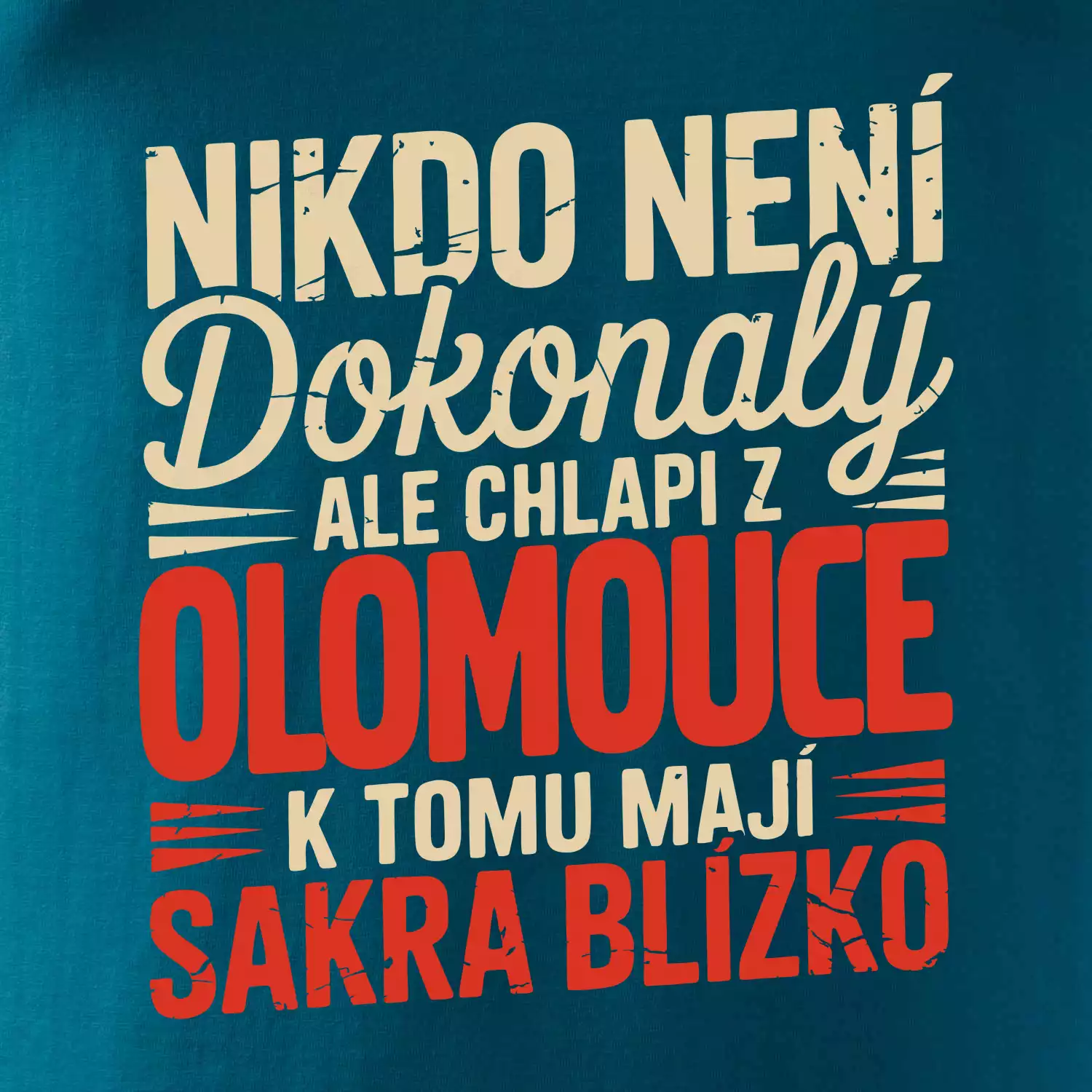 Nikdo není dokonalý ale chlapi z Olomouce k tomu mají sakra blízko