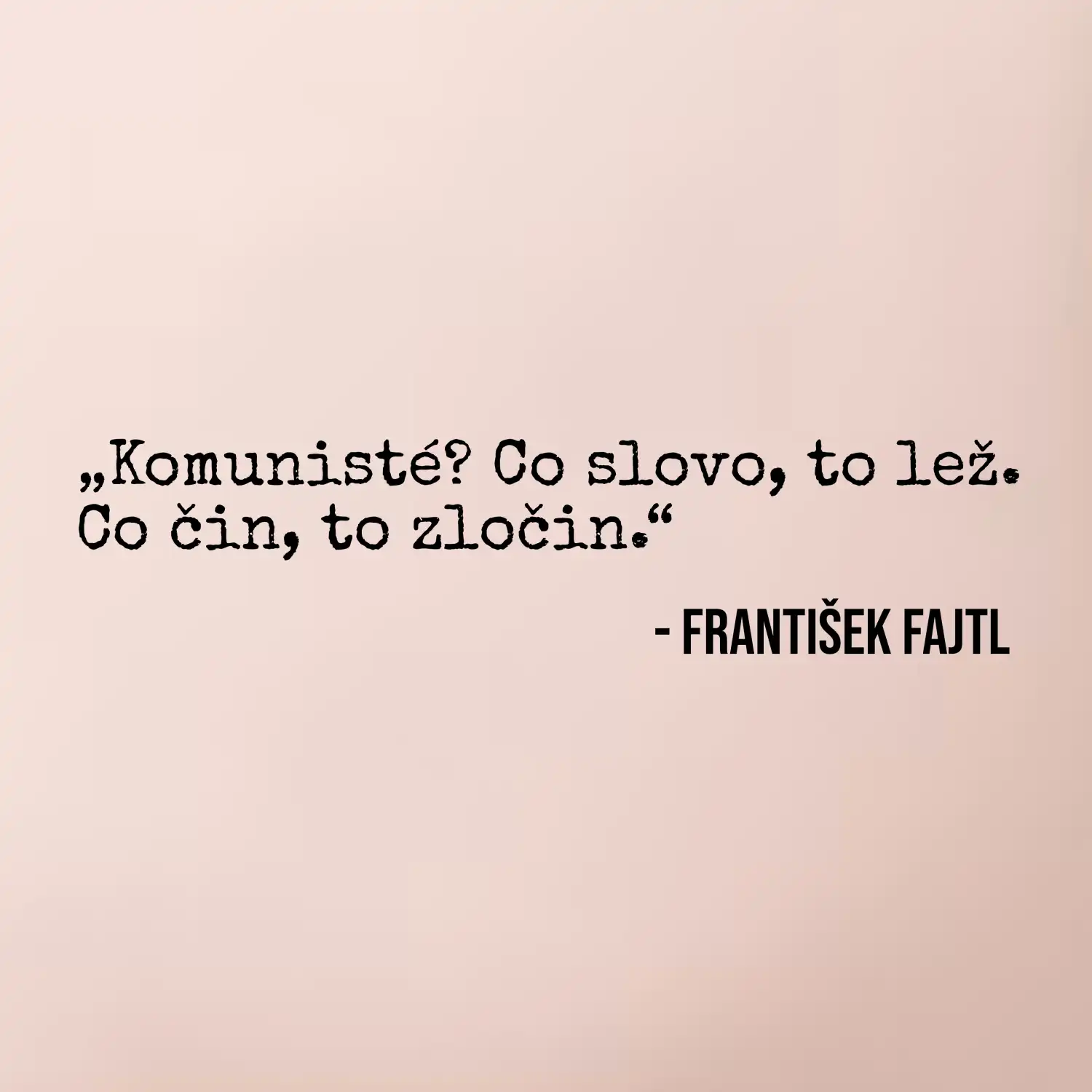 Komunisté Co slovo, to lež. Co čin, to zločin