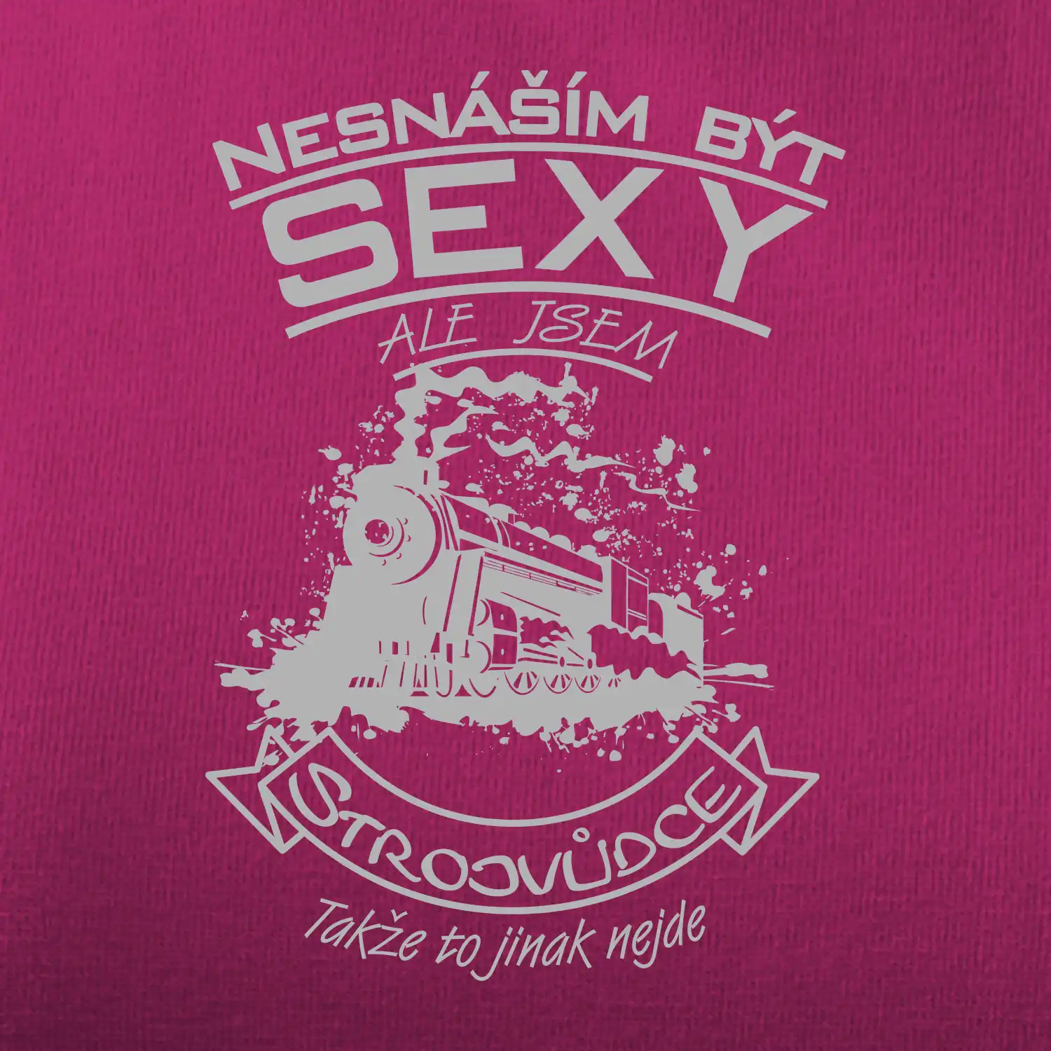 Nesnáším být sexy - strojvůdce