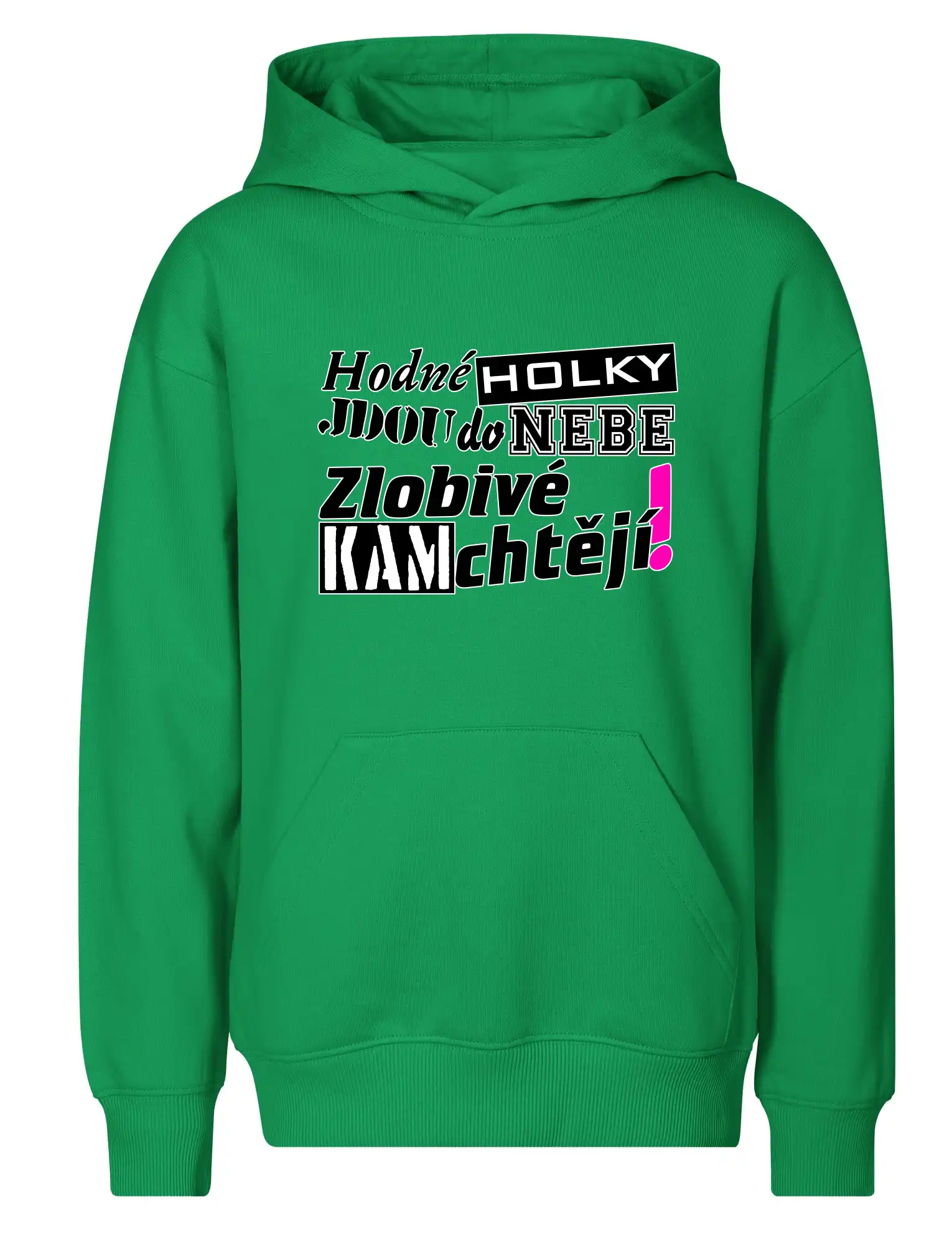 Hodné holky jdou do nebe, zlobivé kam chtějí!