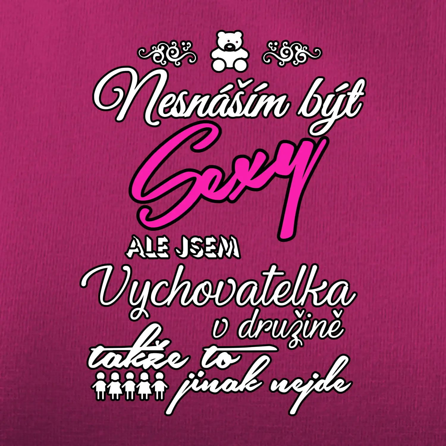 Nesnáším být sexy - vychovatelka v družině
