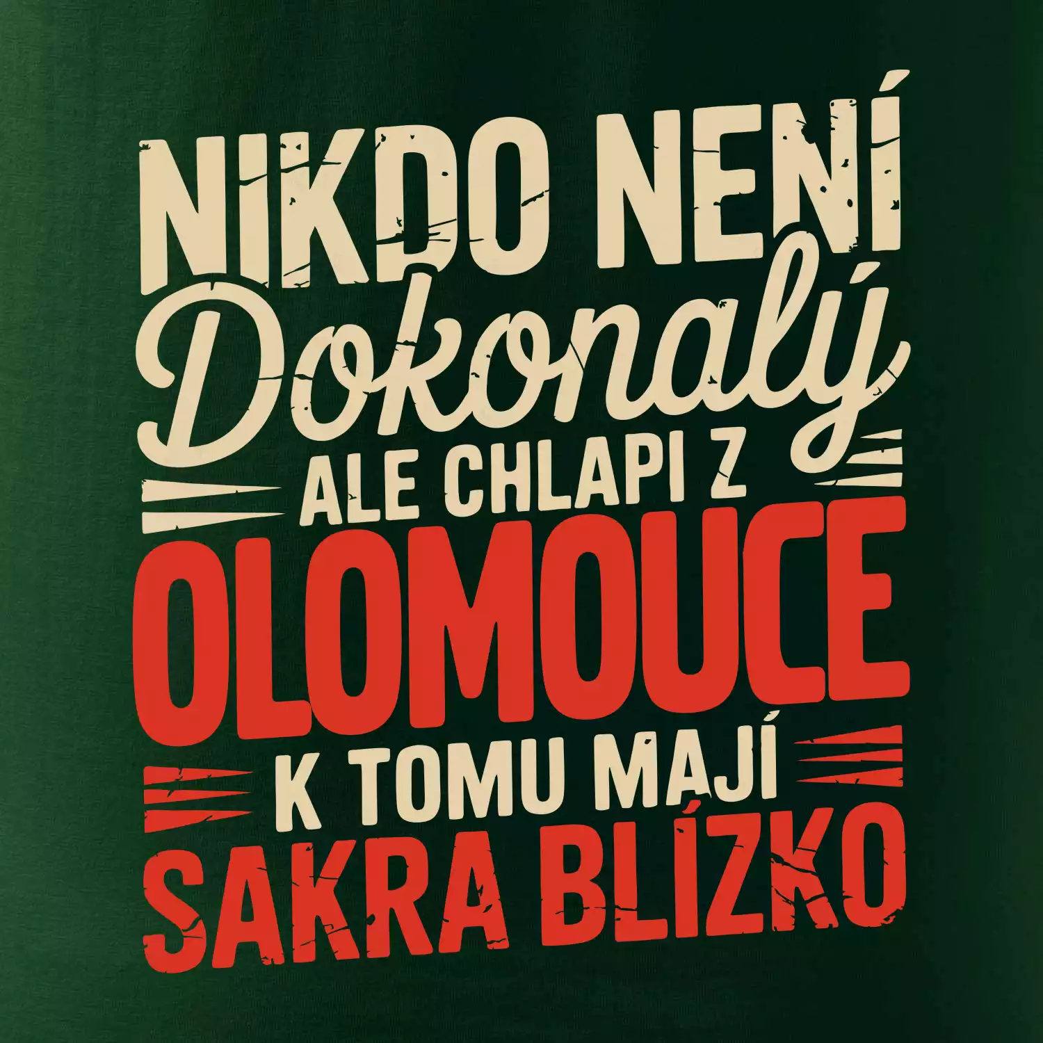 Nikdo není dokonalý ale chlapi z Olomouce k tomu mají sakra blízko