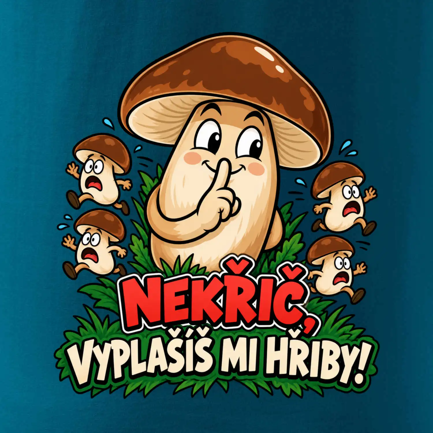 Nekřič, vyplašíš mi hřiby