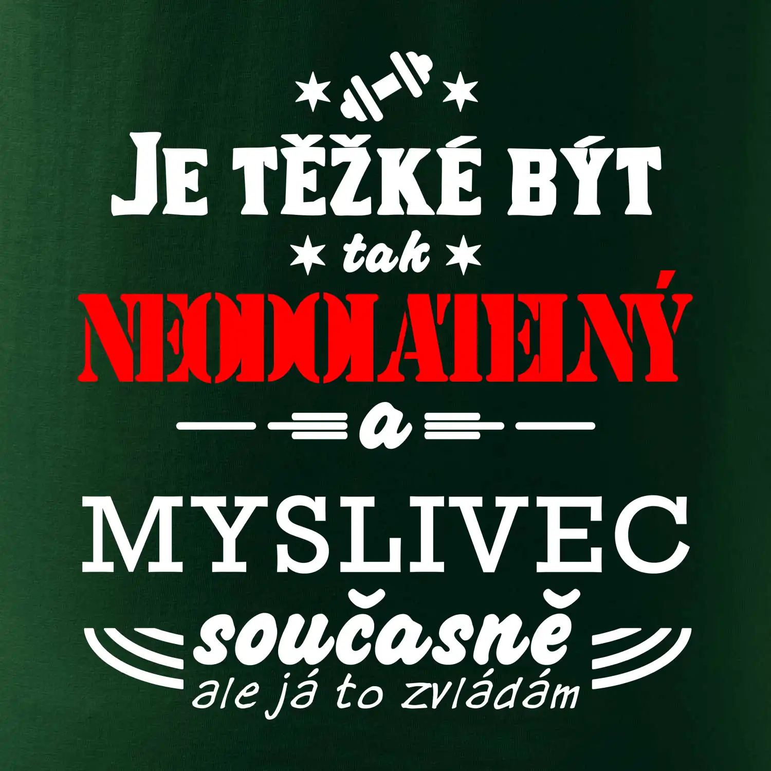 Je těžké být neodolatelný myslivec