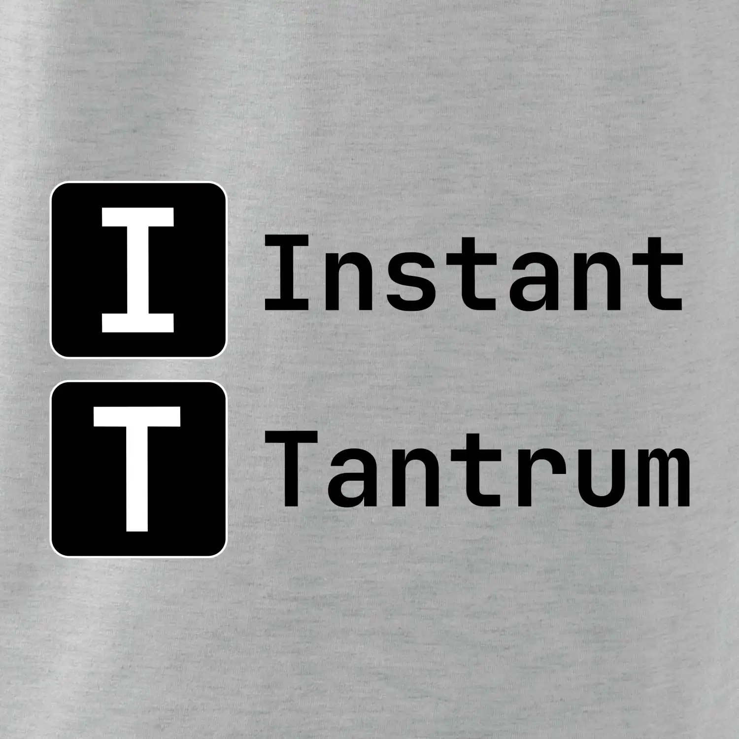 IT Nápis Instant Tantrum
