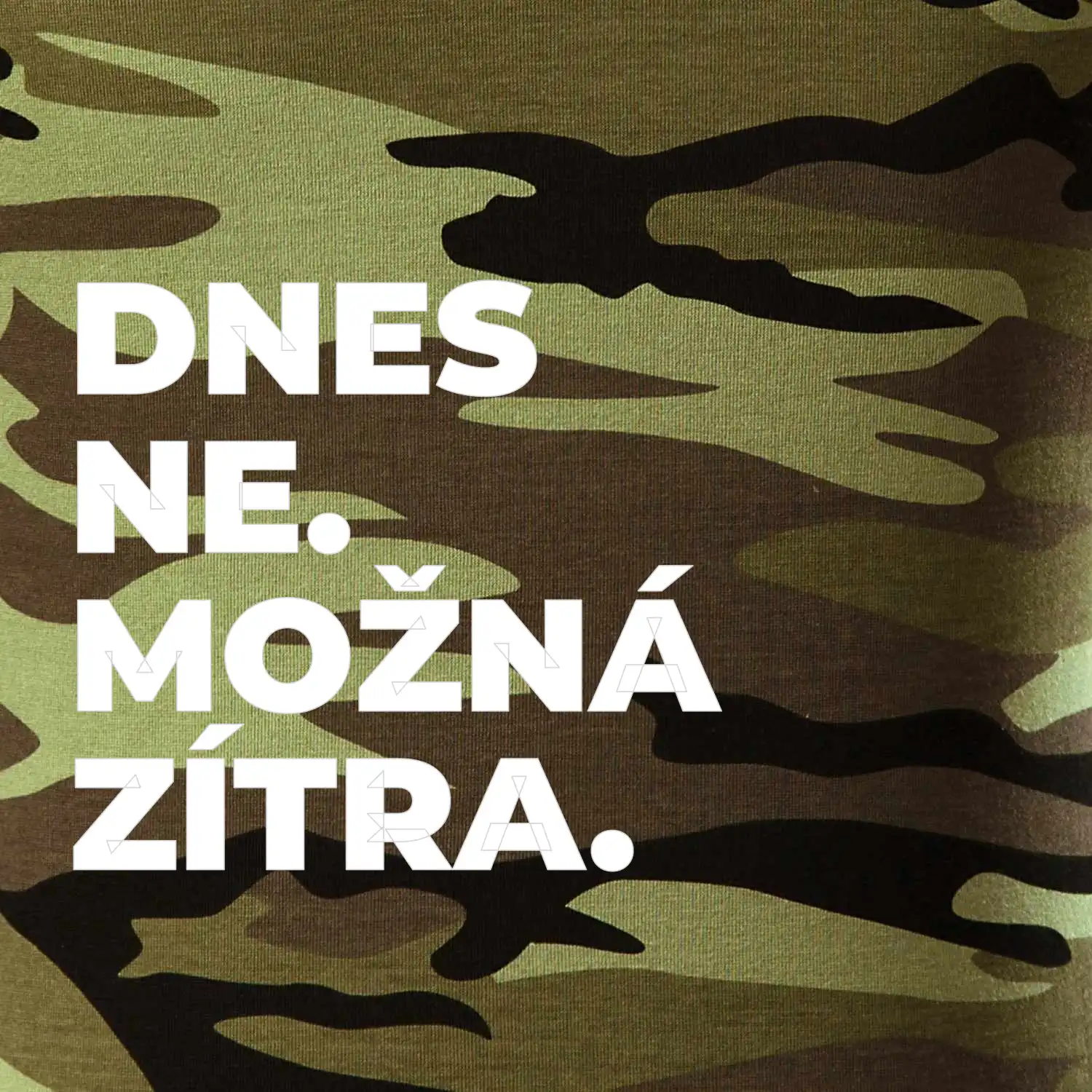 DNES NE. MOŽNÁ ZÍTRA.
