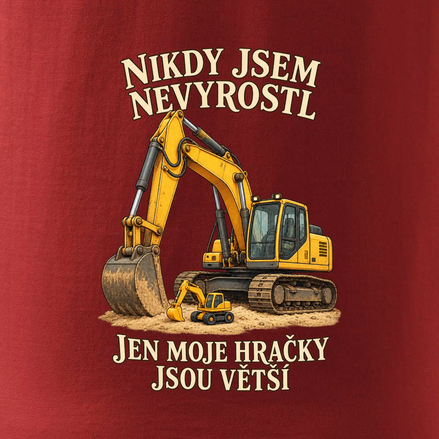 Nikdy jsem nevyrostl jen moje bagry jsou větší