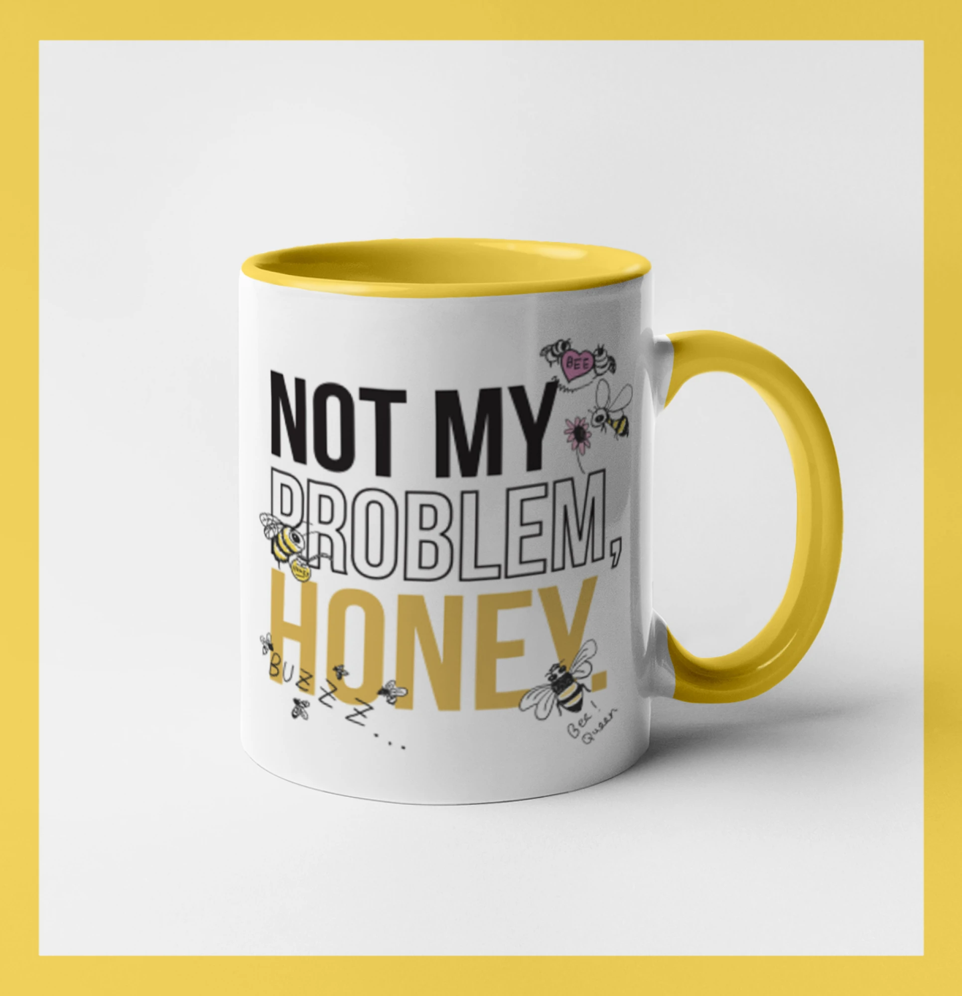 Not my problem, honey