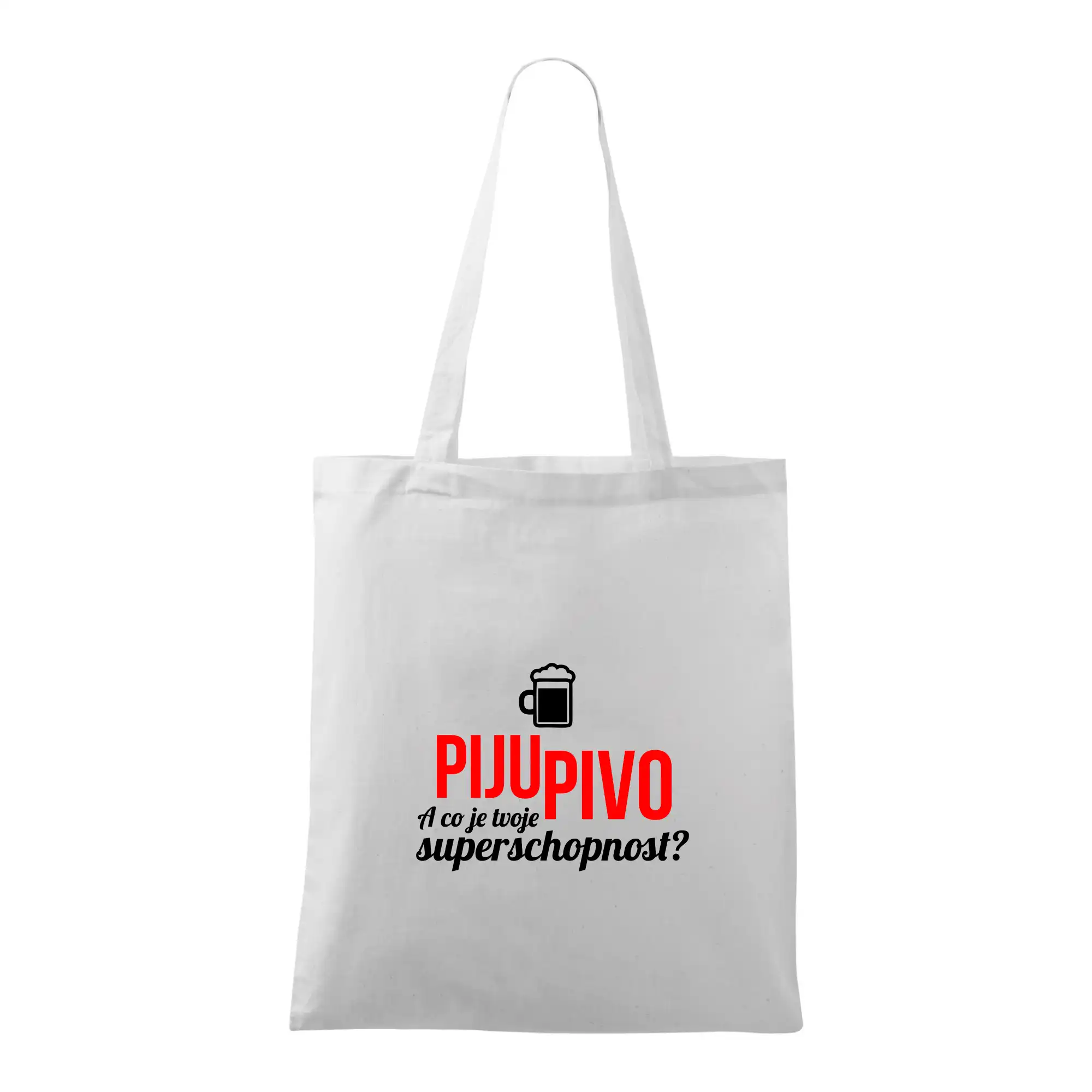 Já piju pivo - tvoje superschopnost? rovný nápis