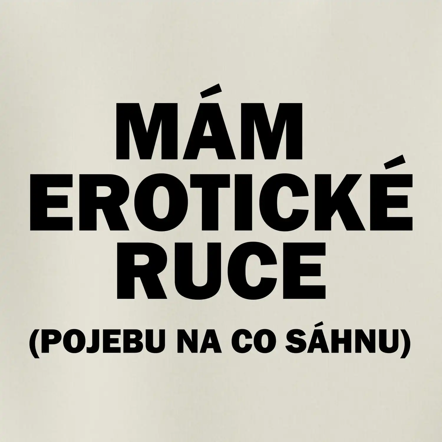 Mám erotické ruce