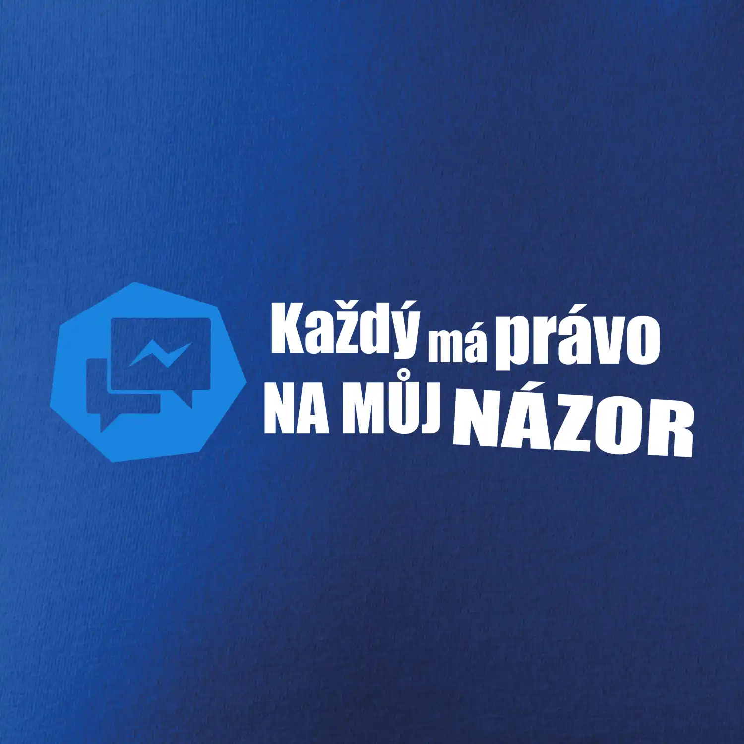 Každý má právo na můj názor