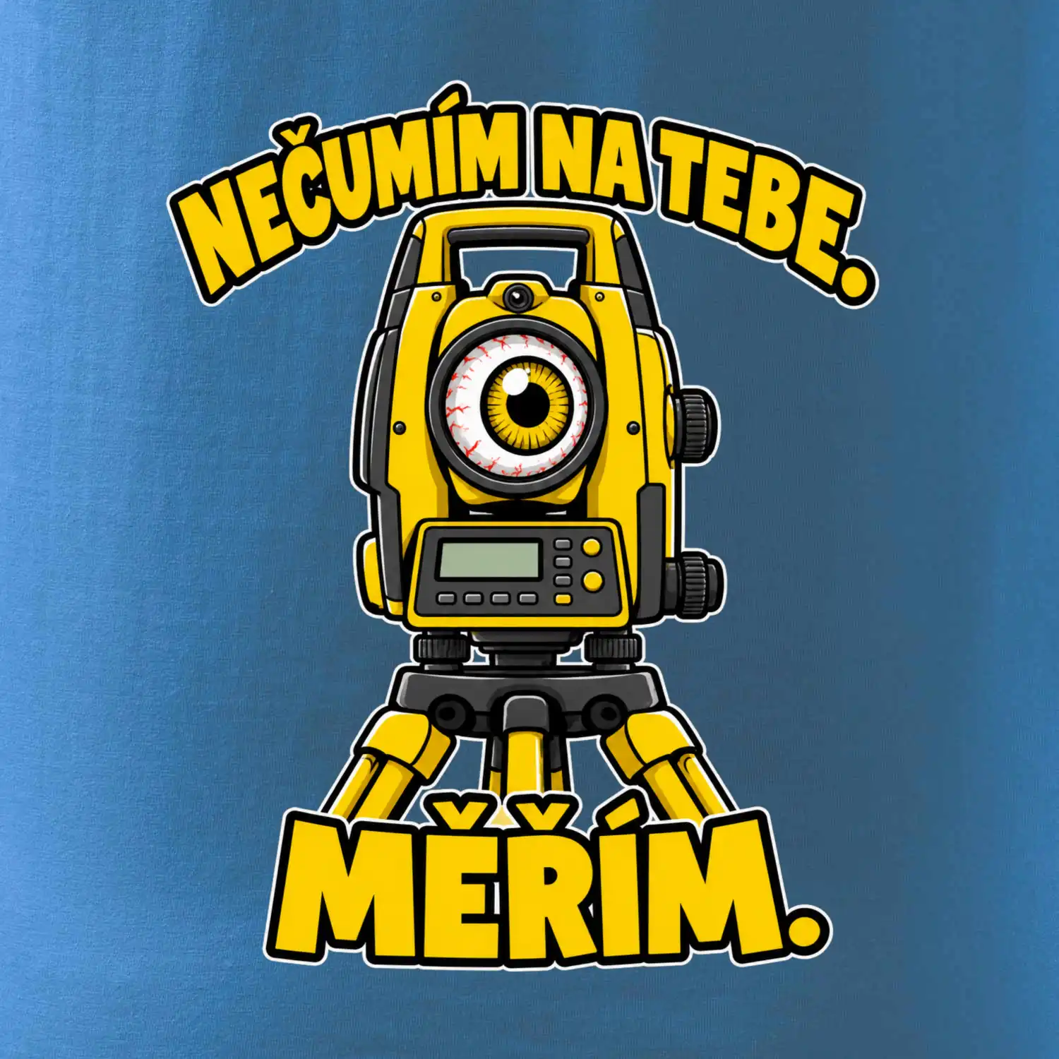 Geodet nečumím na tebe měřím