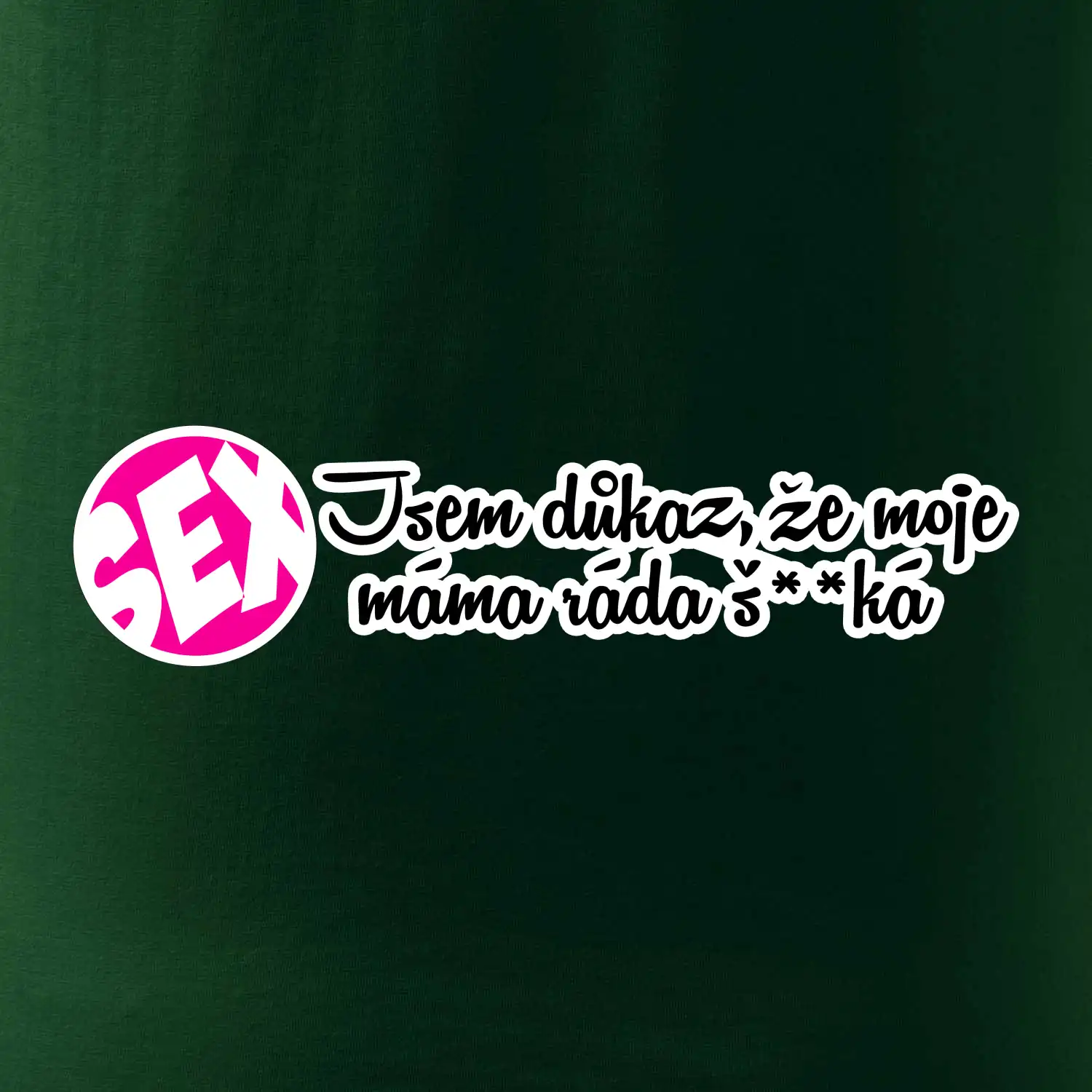 jsem důkaz toho, že moje máma ráda šuká
