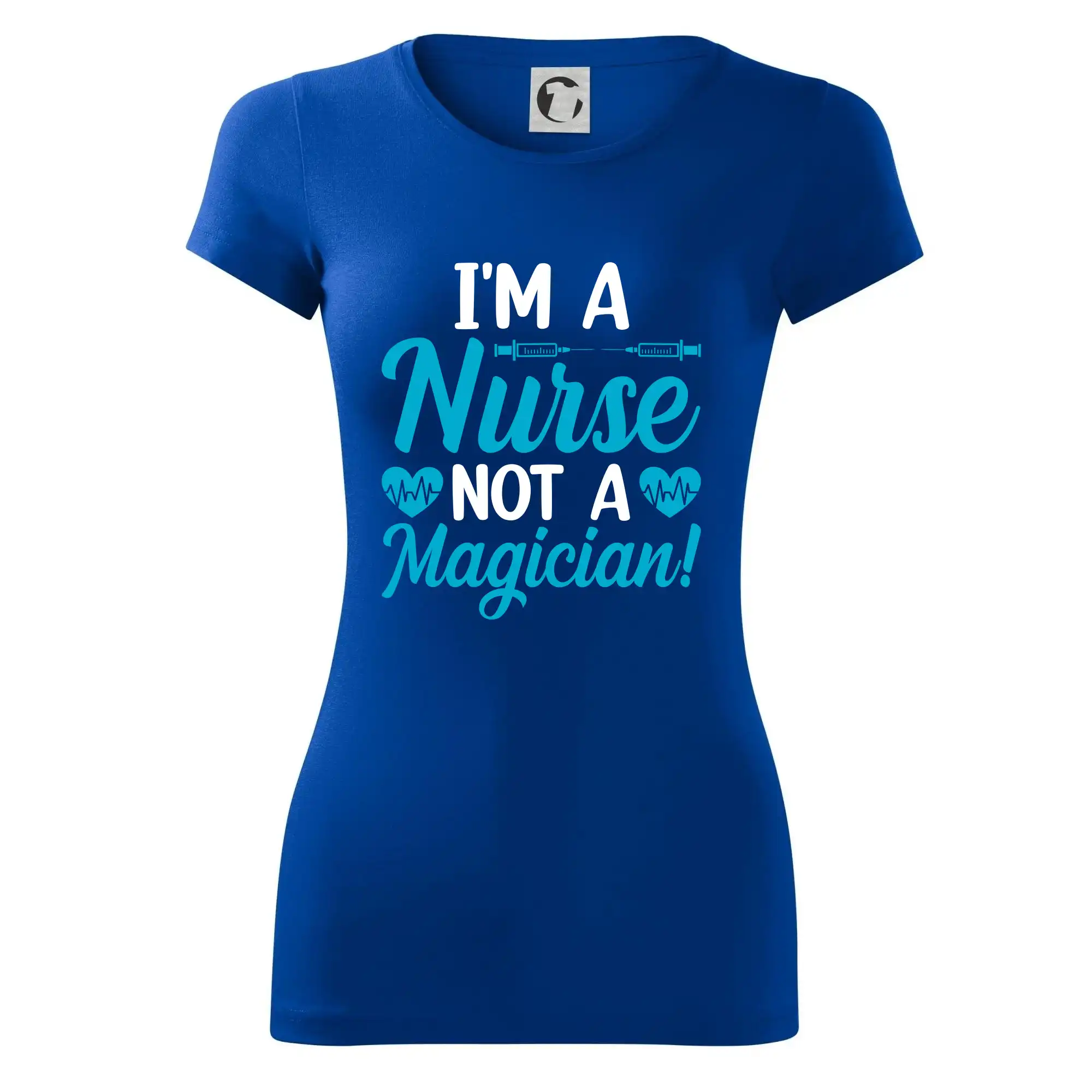 I'm a nurse not a magician