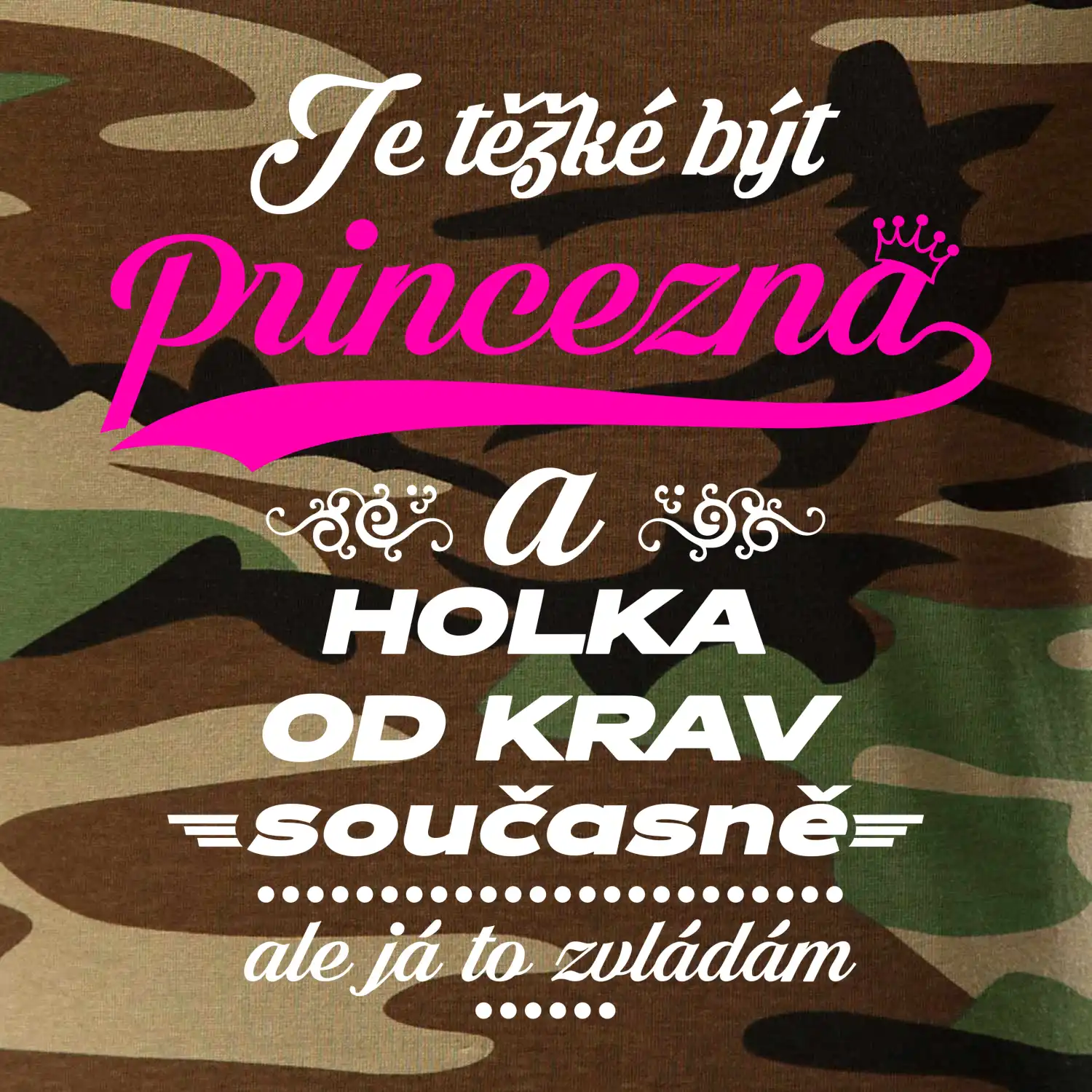 Je těžké být princezna a holka od krav