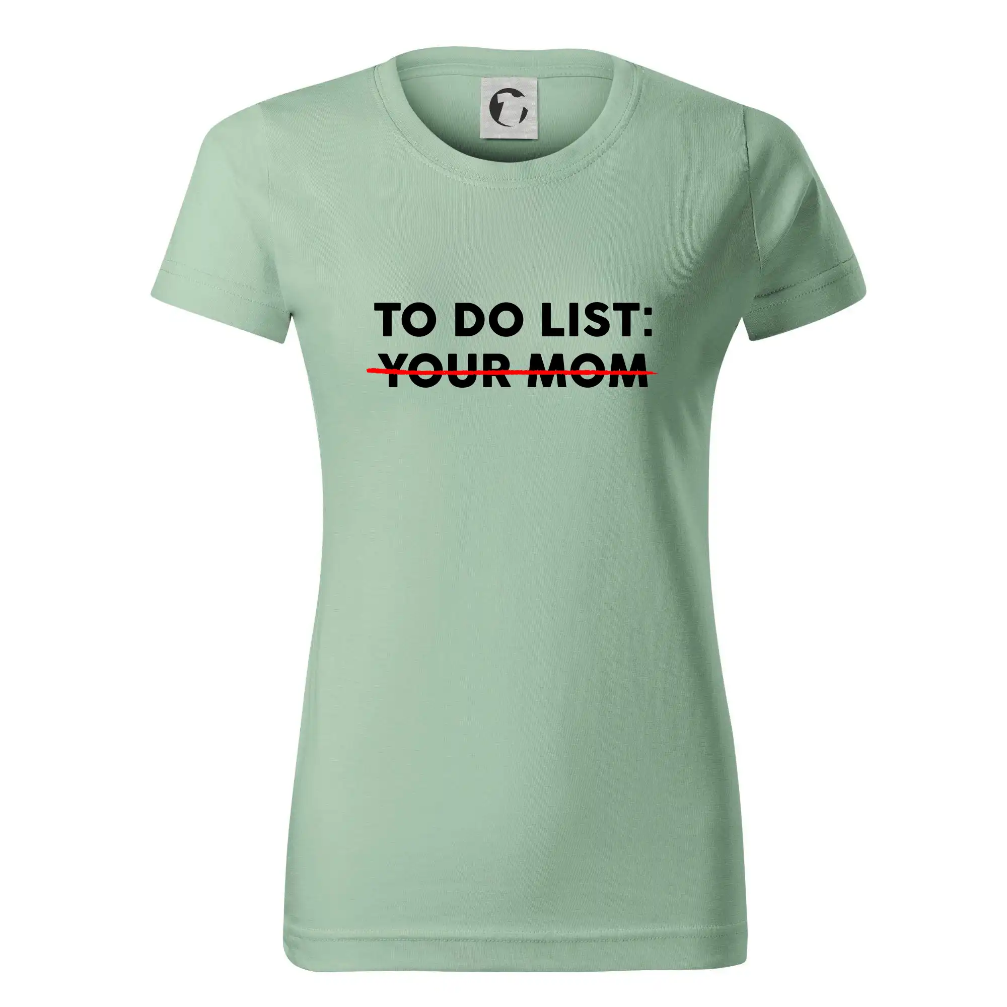 To do list: Your mom