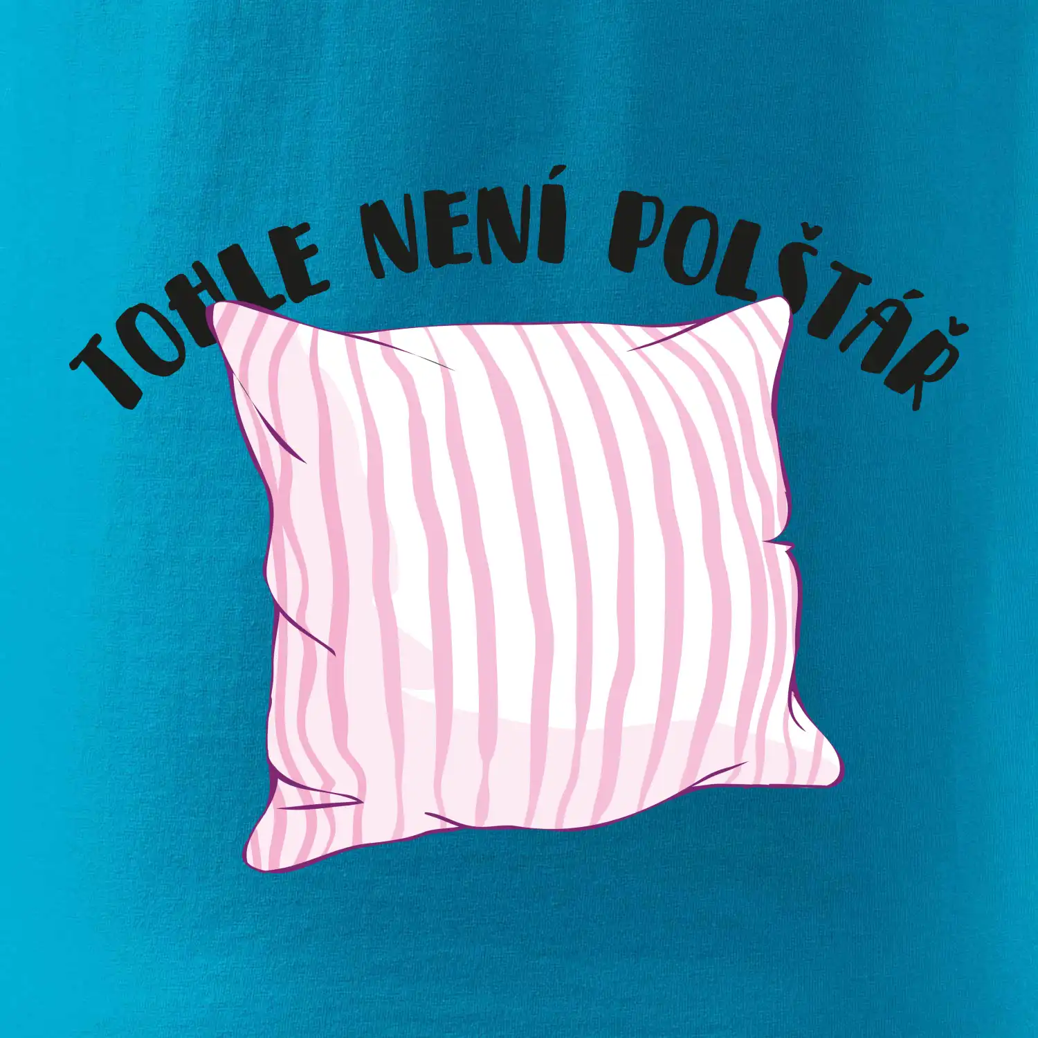 Tohle není polštář - růžový