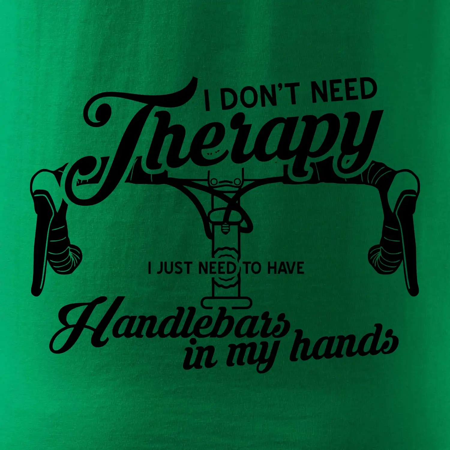 I don't need therapy handlebars in my hands