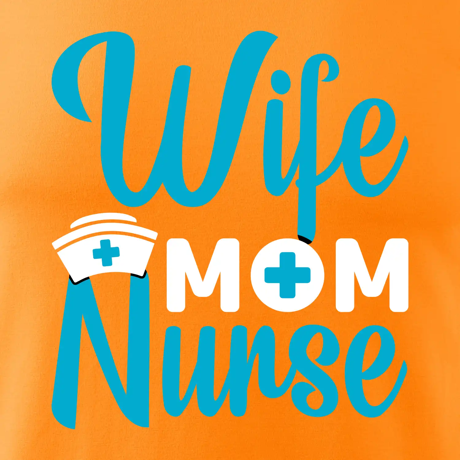Wife mom nurse
