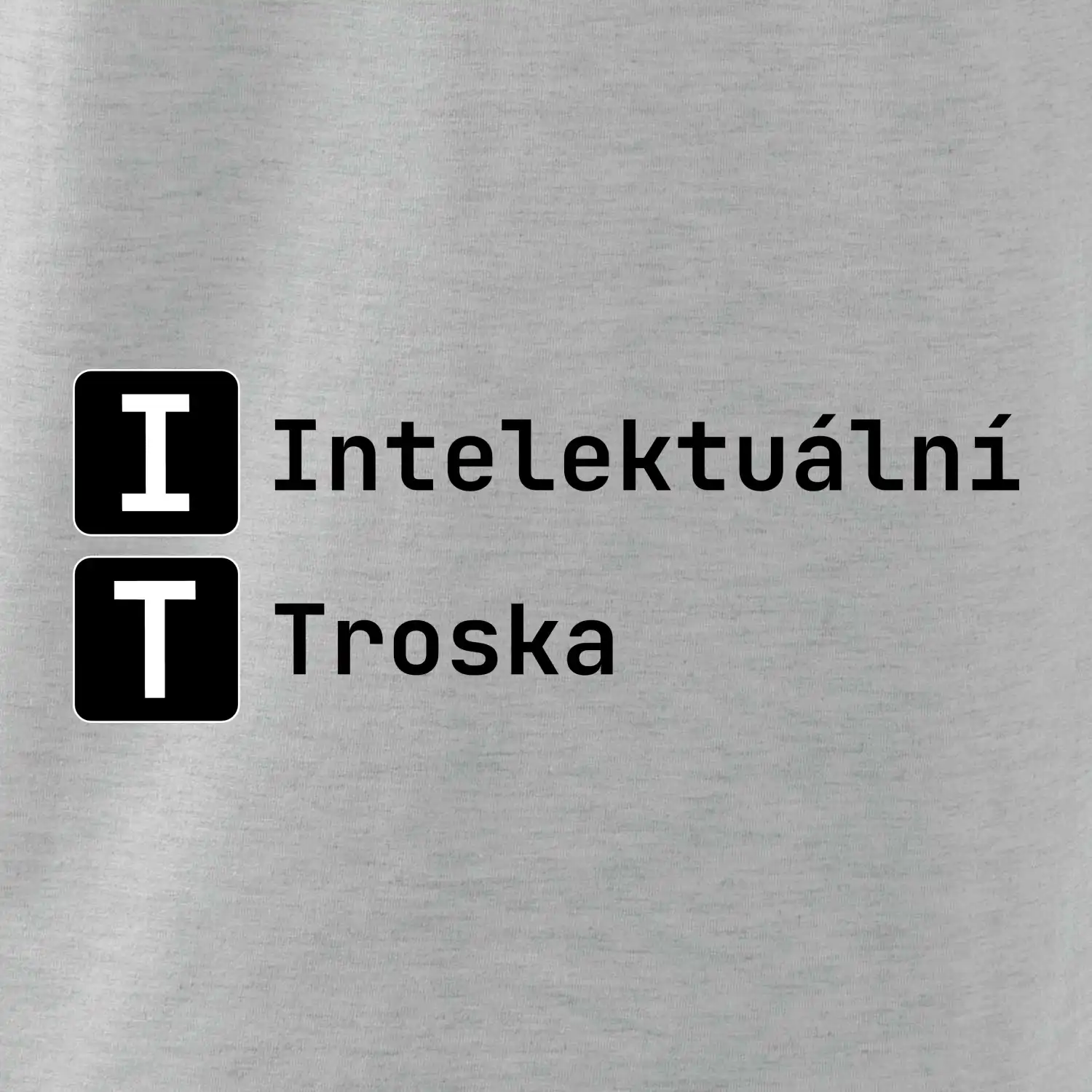 IT Nápis Intelektuální Troska