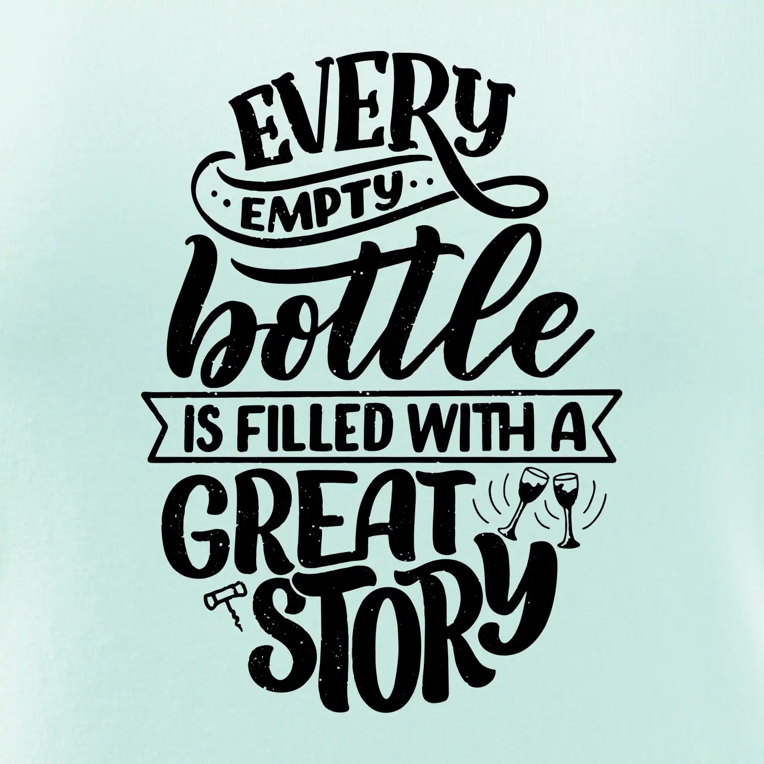 Every empty bottle