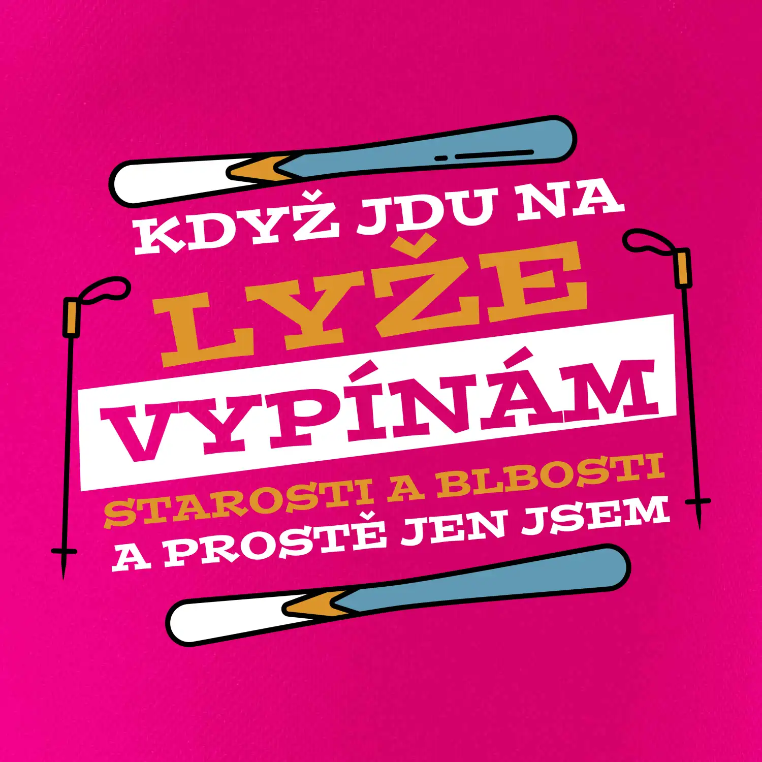 Když jdu na lyže, vypínám starosti