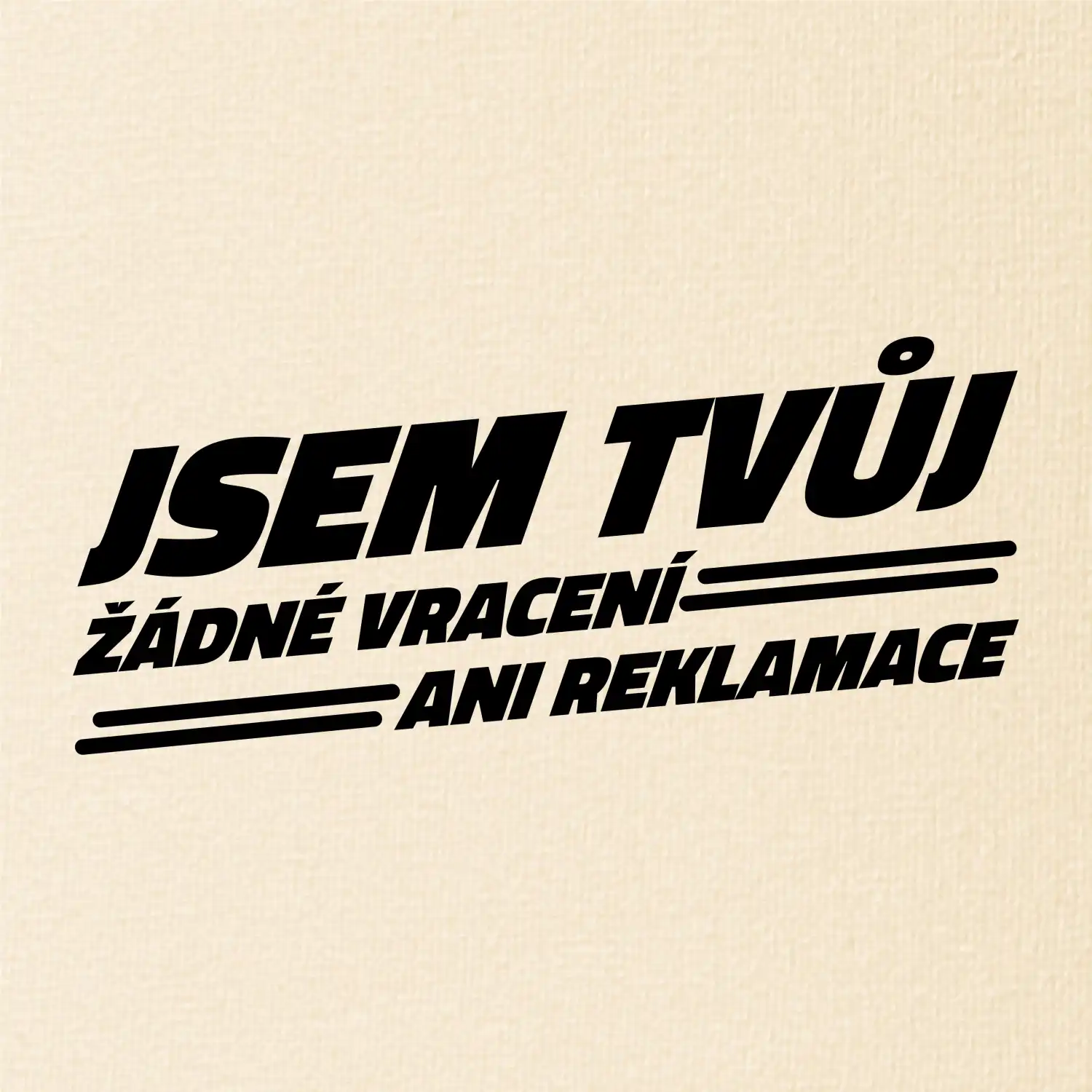 Jsem tvůj žádné vracení