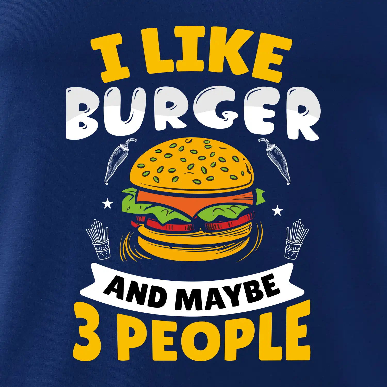 I like burger and maybe 3 people
