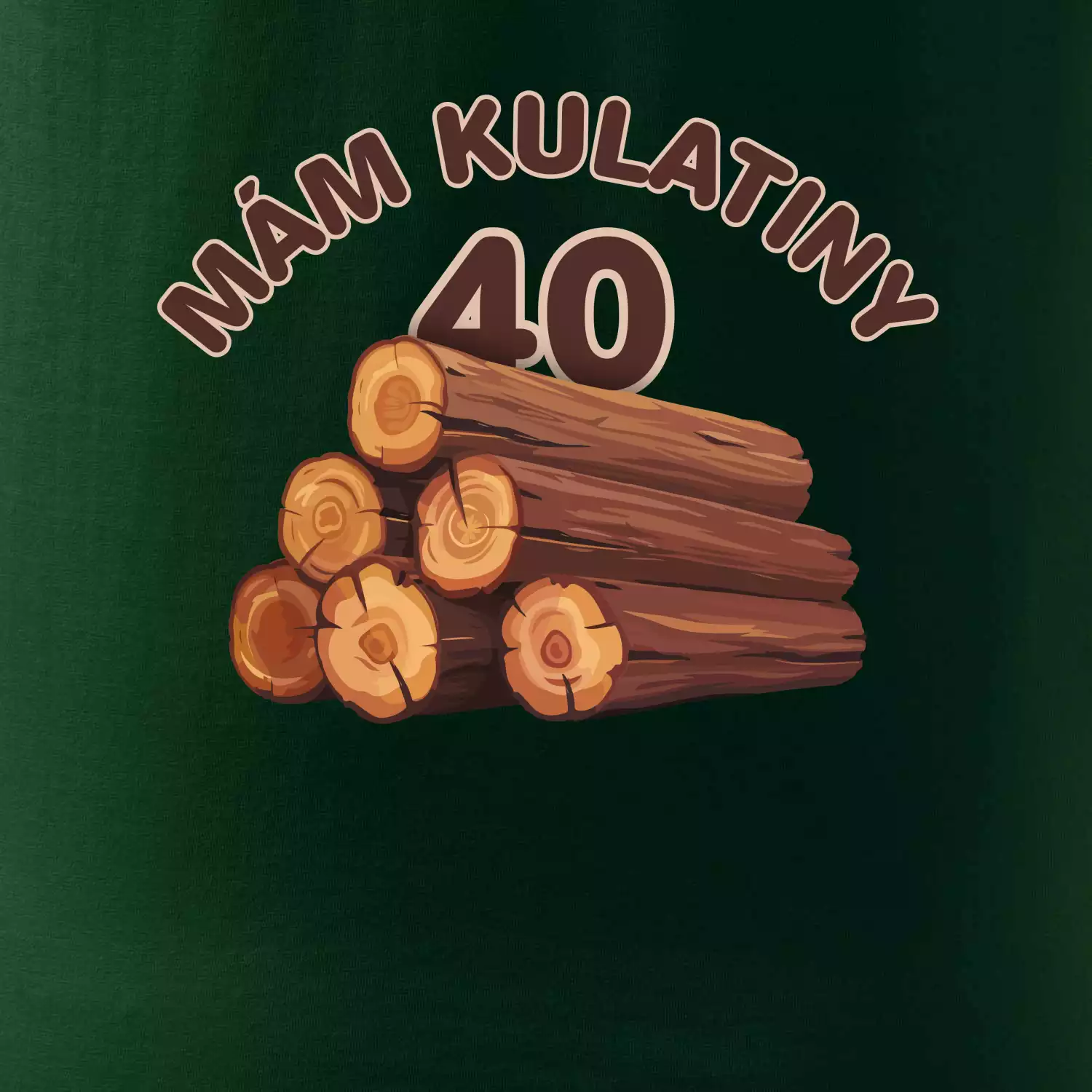 Mám kulatiny 40
