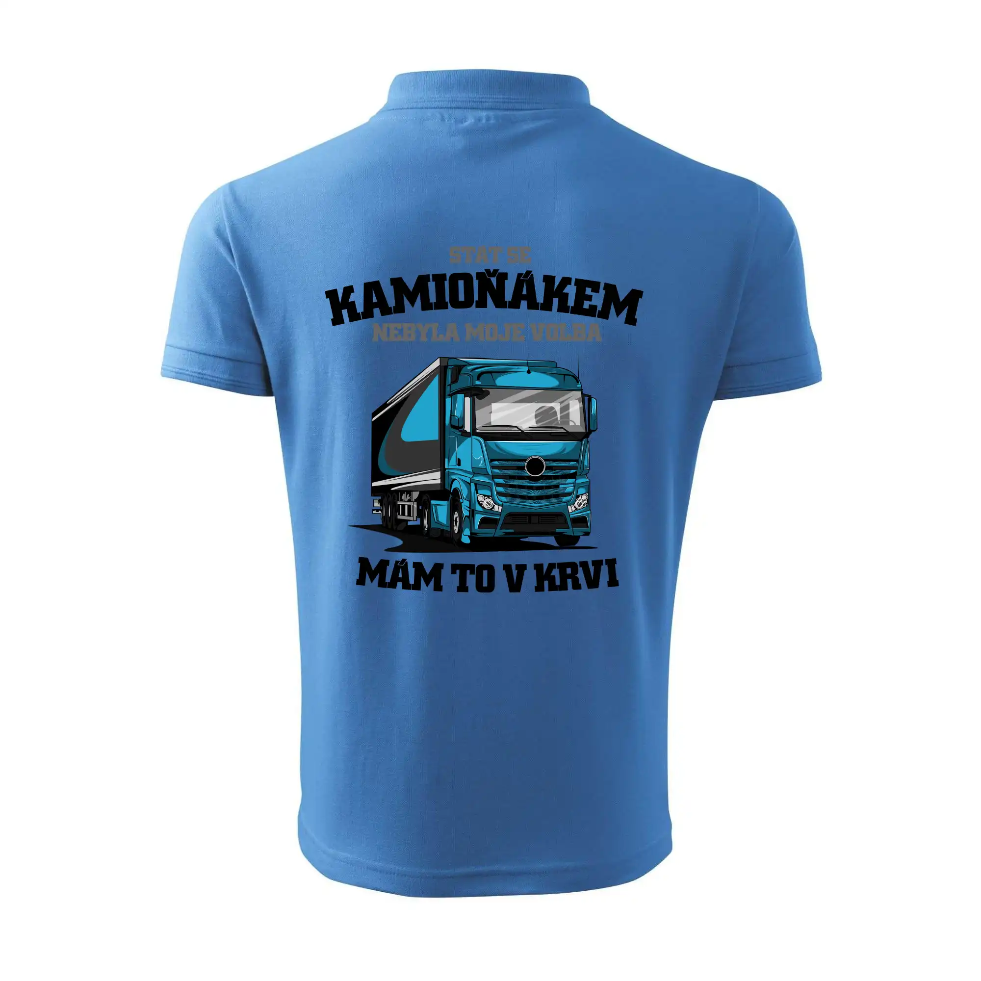 Stát se kamioňákem nebyla moje volba