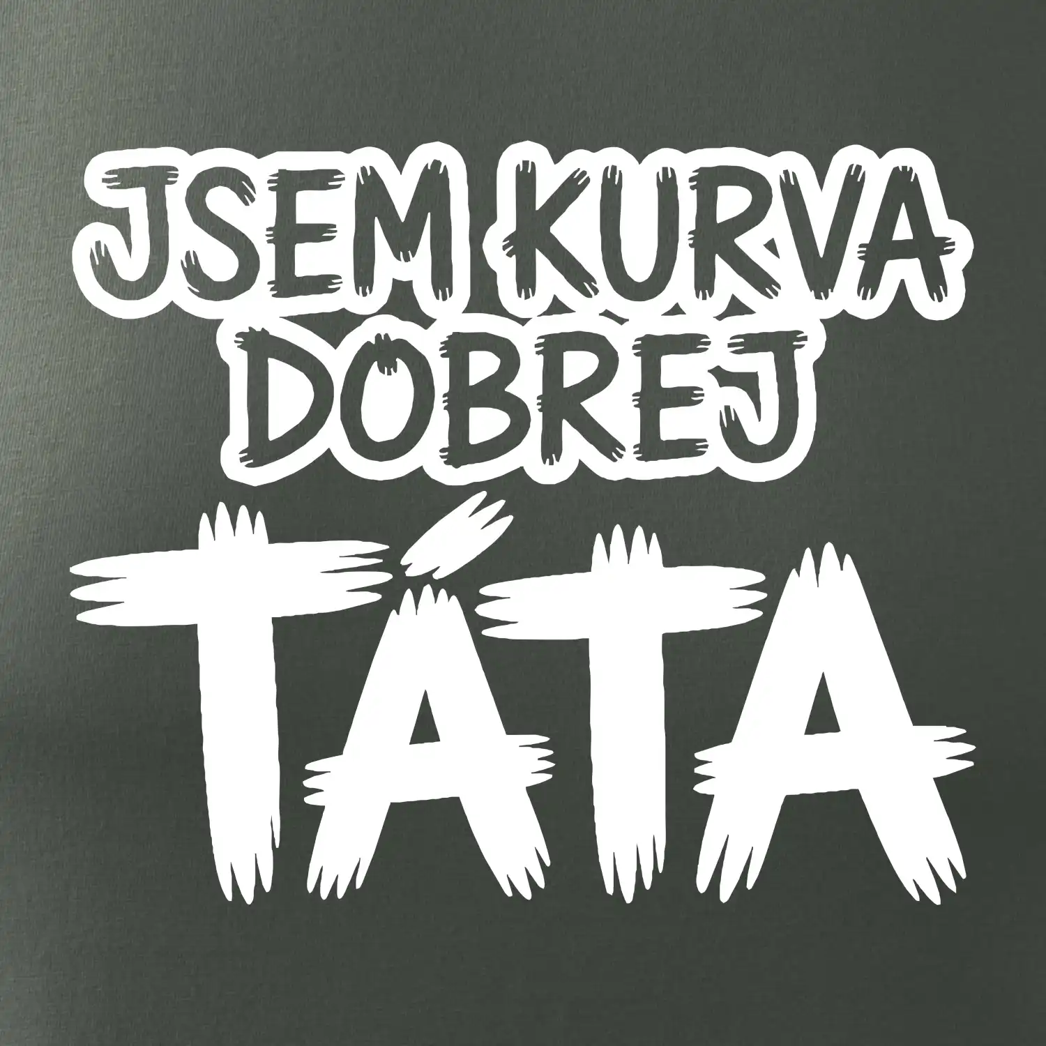 Jsem kurva dobrej táta