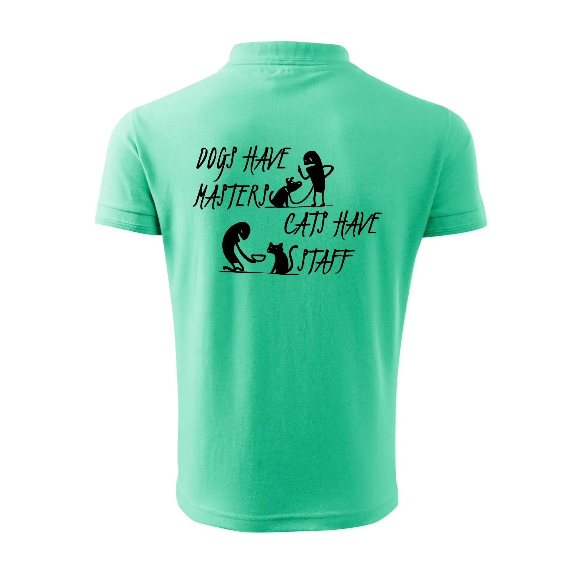 Dogs have masters, cats have staff