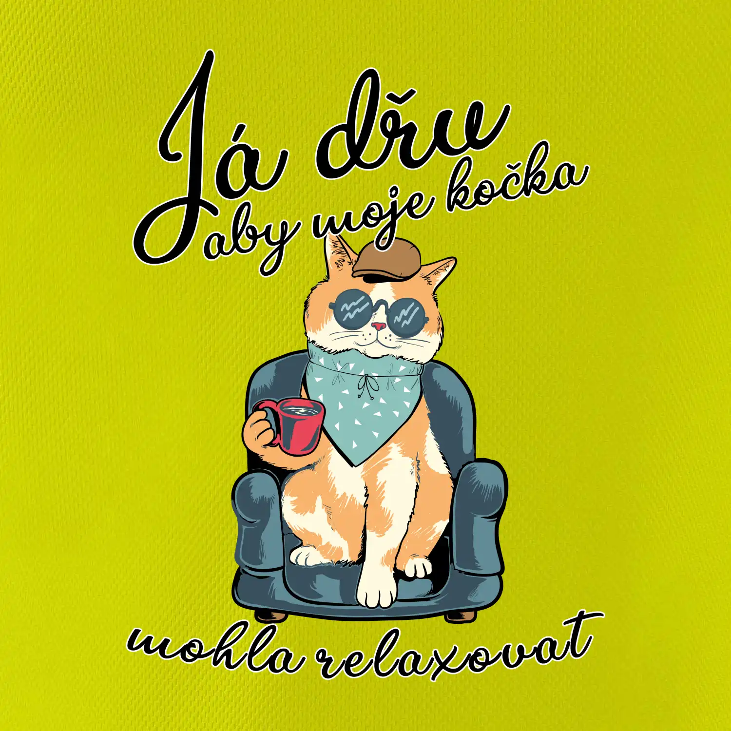Já dřu, aby moje kočka mohla relaxovat