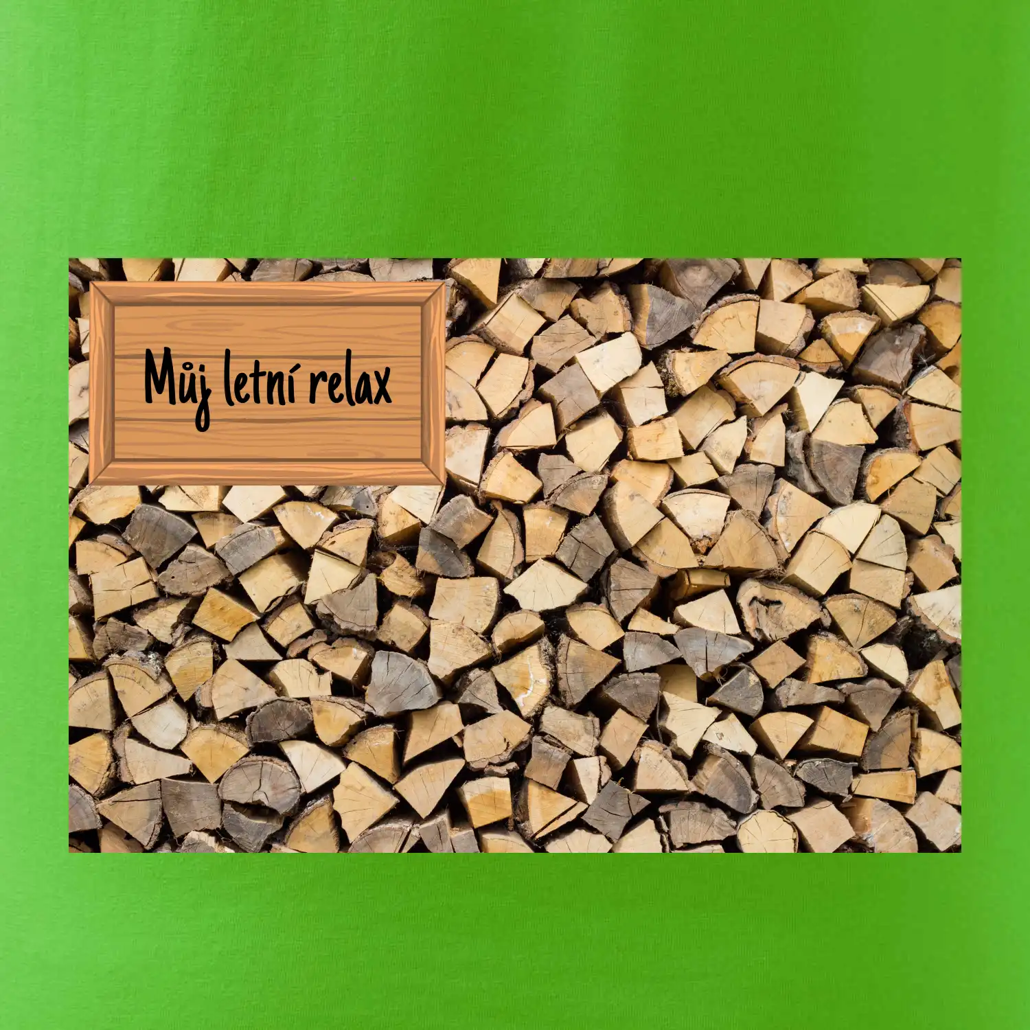 Dřevo - můj letní relax