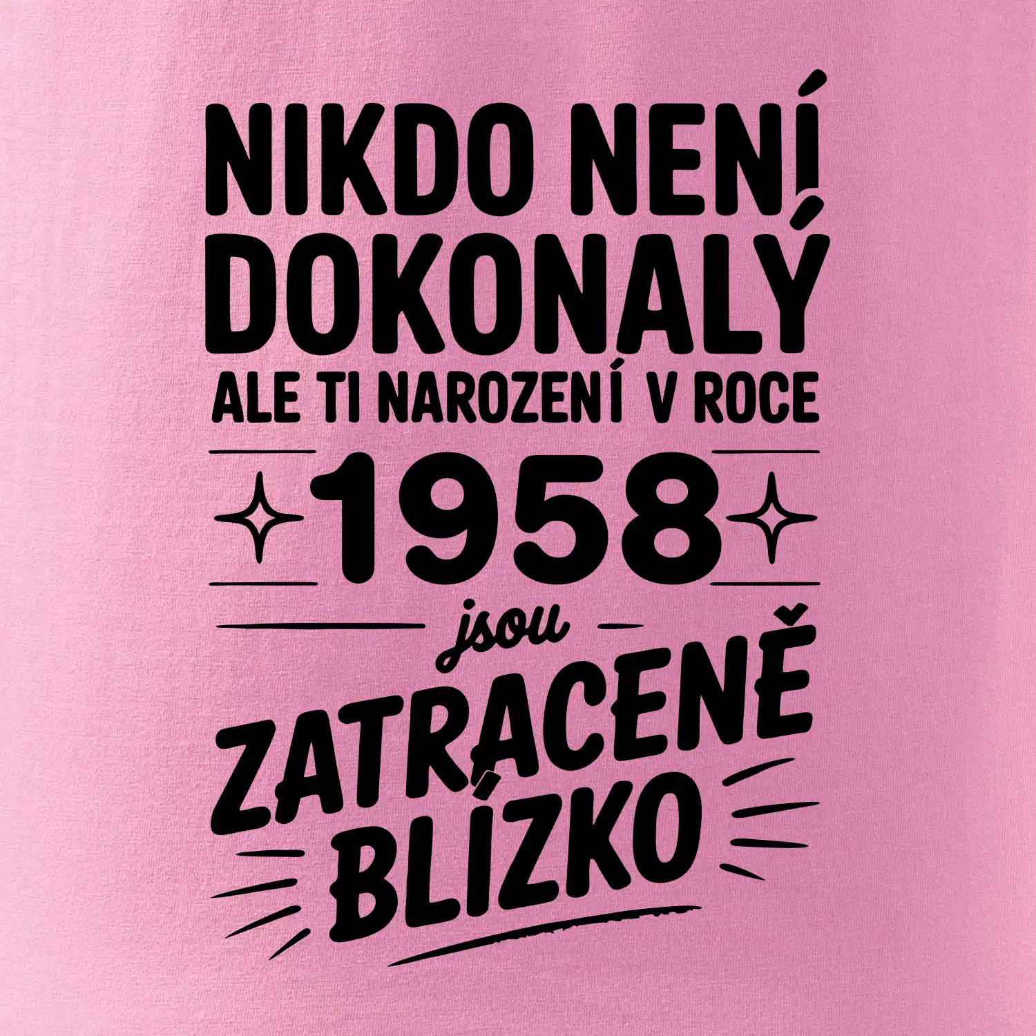Nikdo není dokonalý ale ti narození v roce 1958 jsou zatraceně blízko