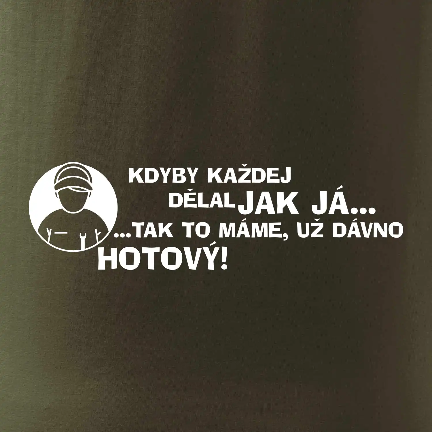 Opravář - kdyby každej dělal jak já, tak to máme už dávno hotový