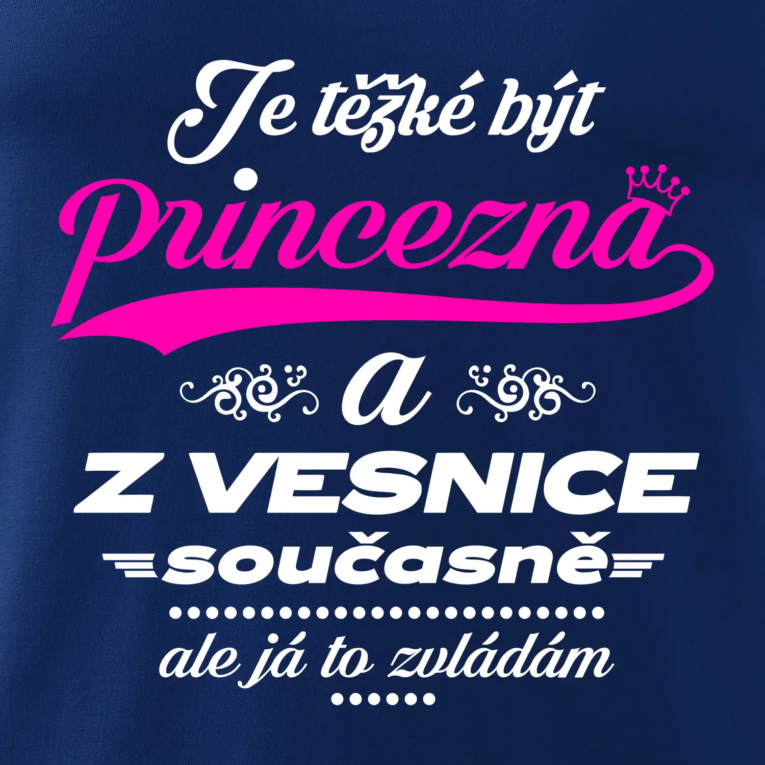 Je těžké být princezna z vesnice