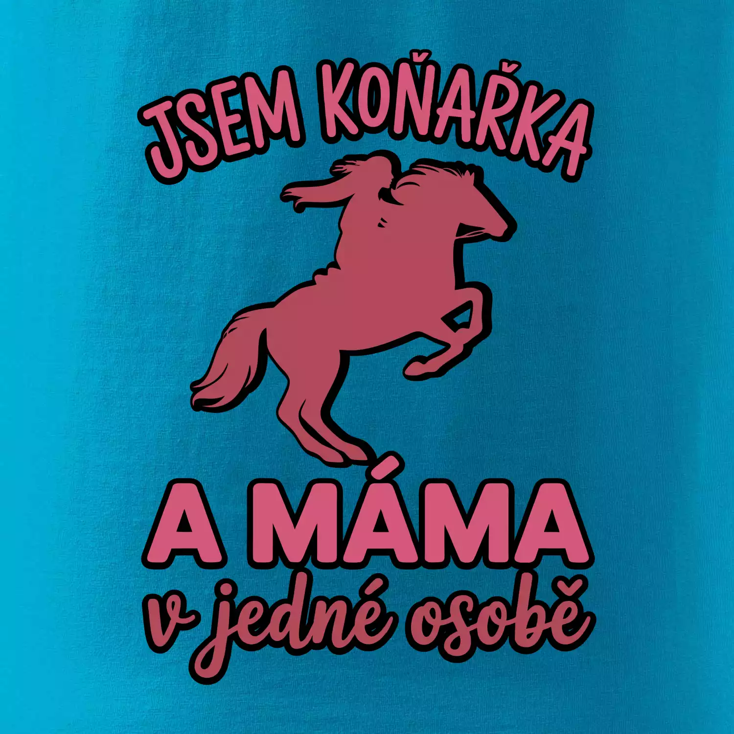 Jsem koňařka a máma v jedné osobě