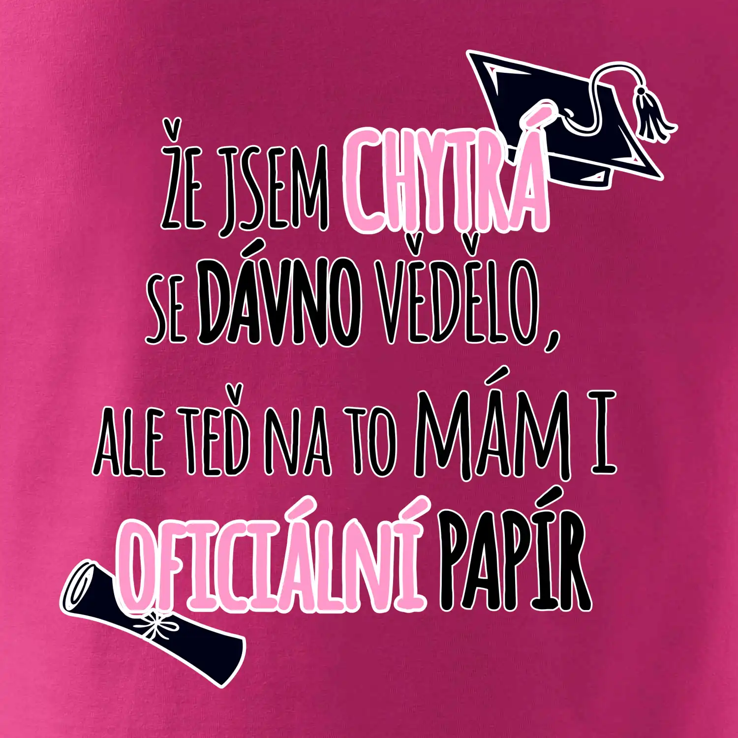 Že jsem chytrá se dávno vědělo