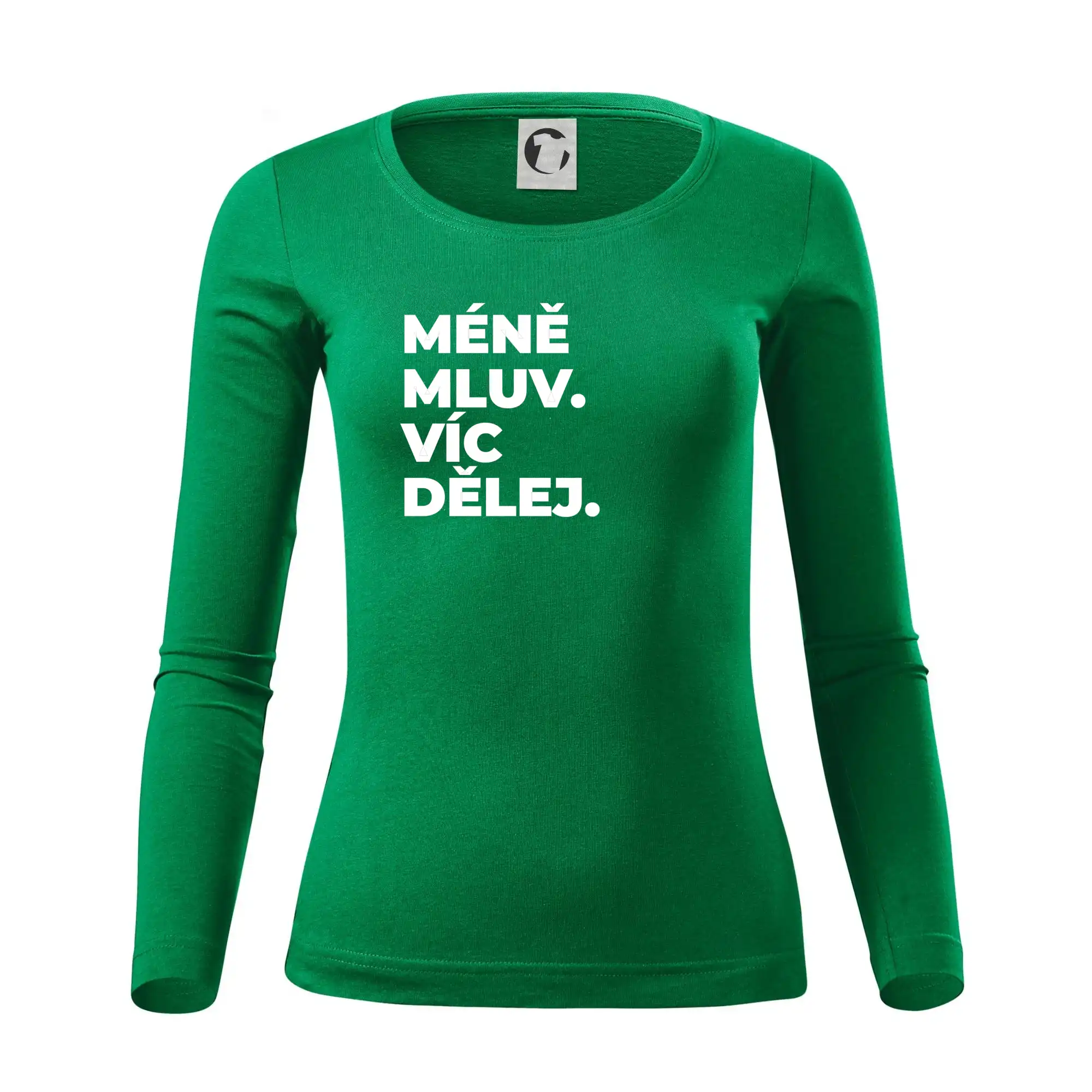MÉNĚ MLUV. VÍC DĚLEJ.