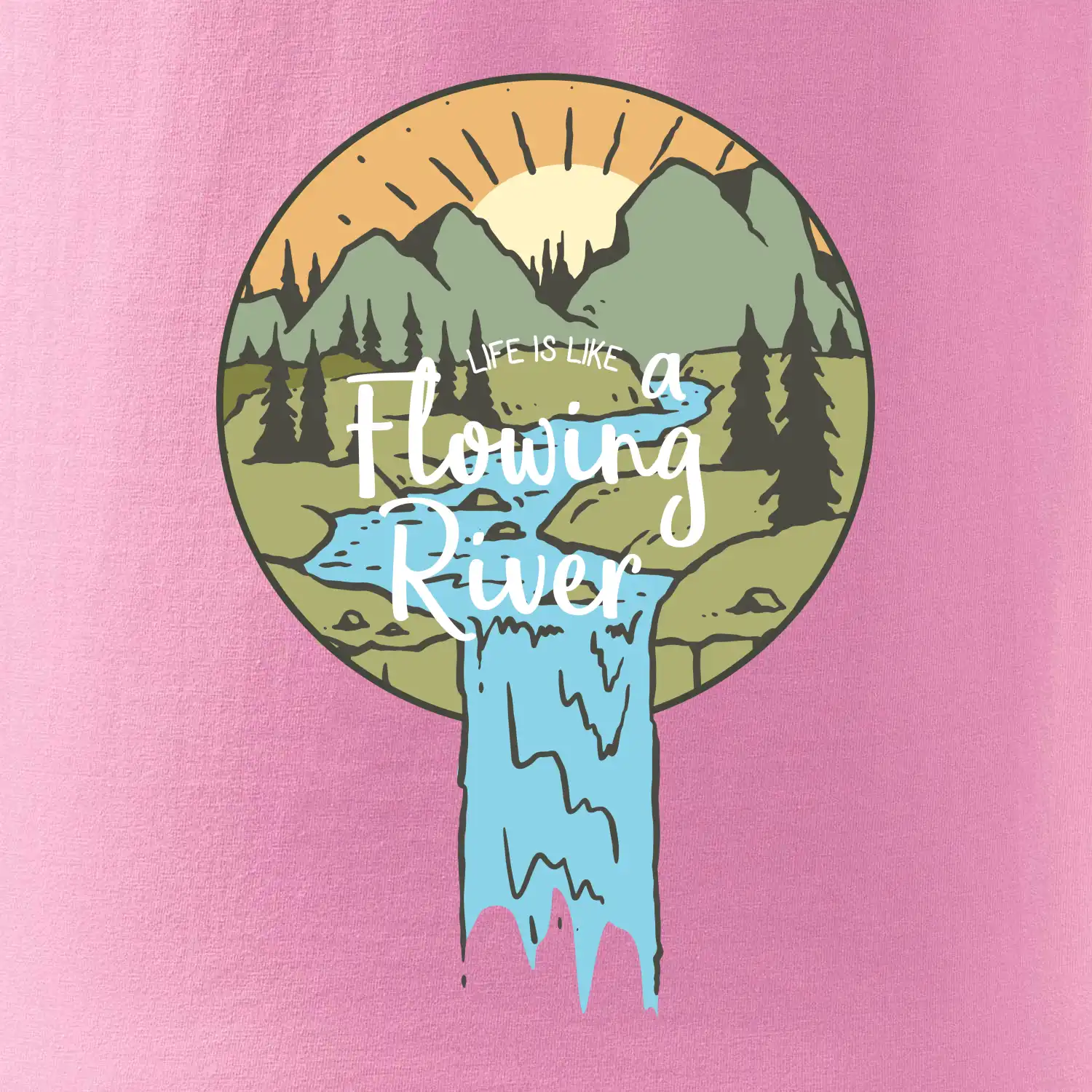 Life is like a Flowing river