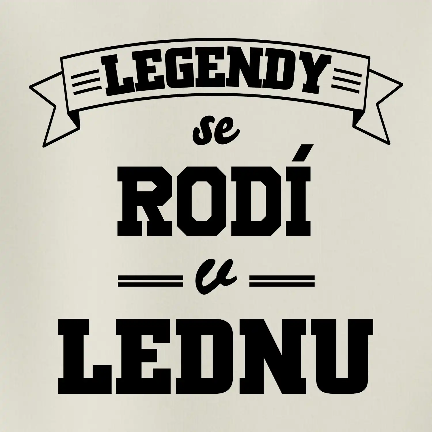 Legendy se rodí v lednu