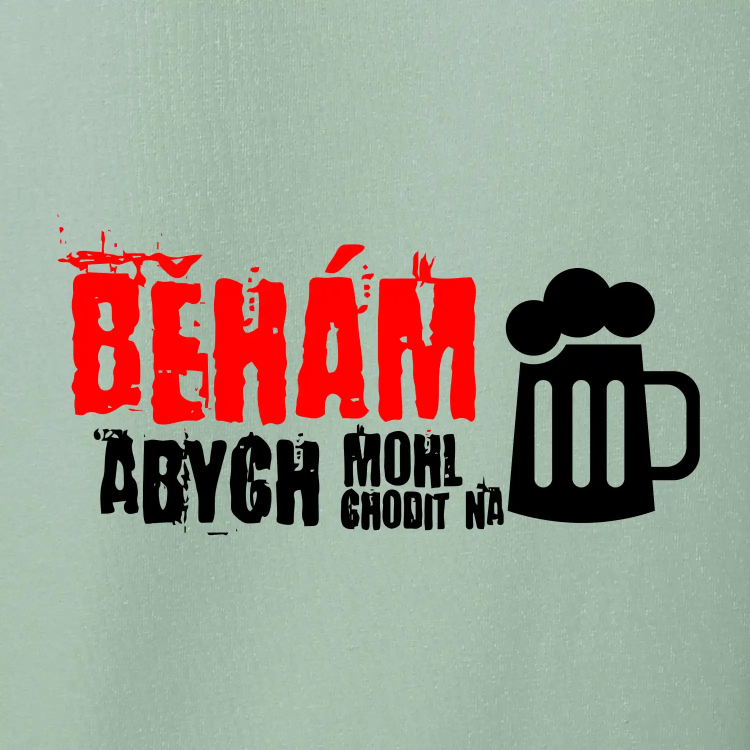 Běhám abych mohl chodit na pivo