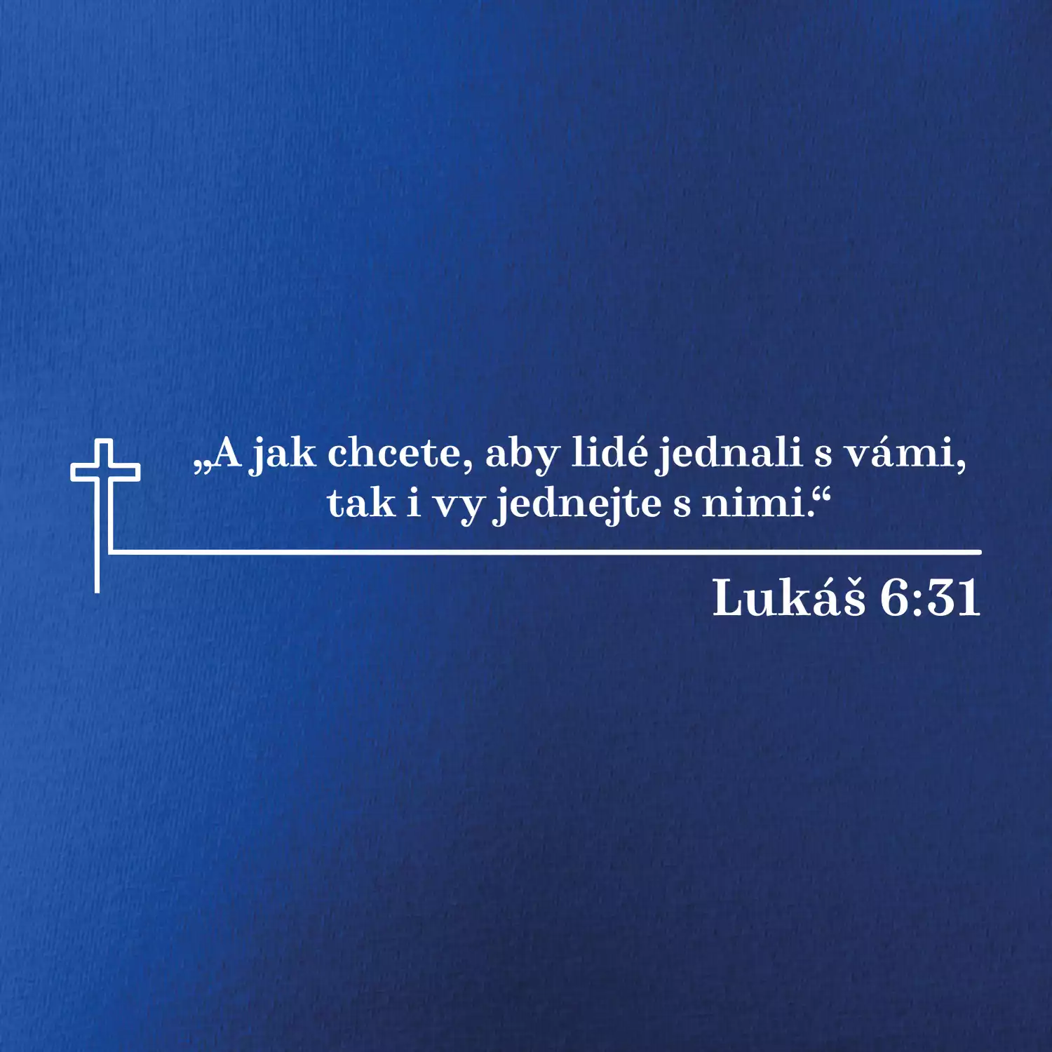 Citáty z bible - Lukáš 6:31