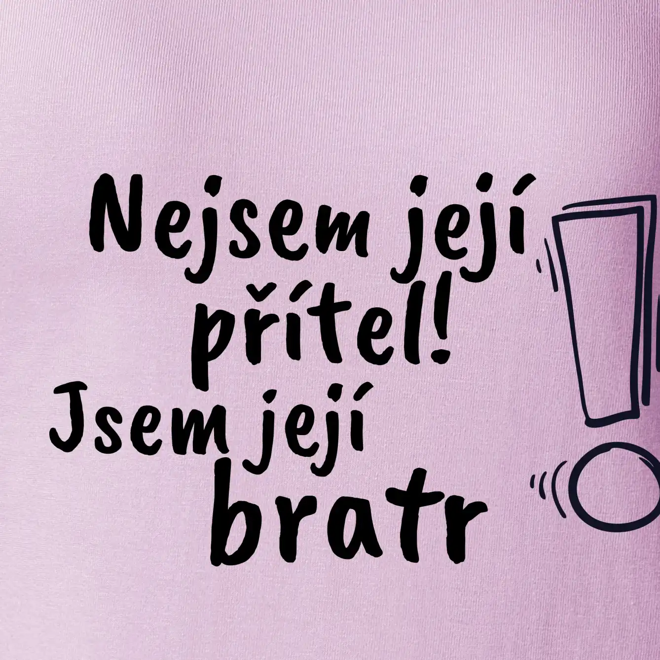 Nejsem její přítel, jsem její bratr