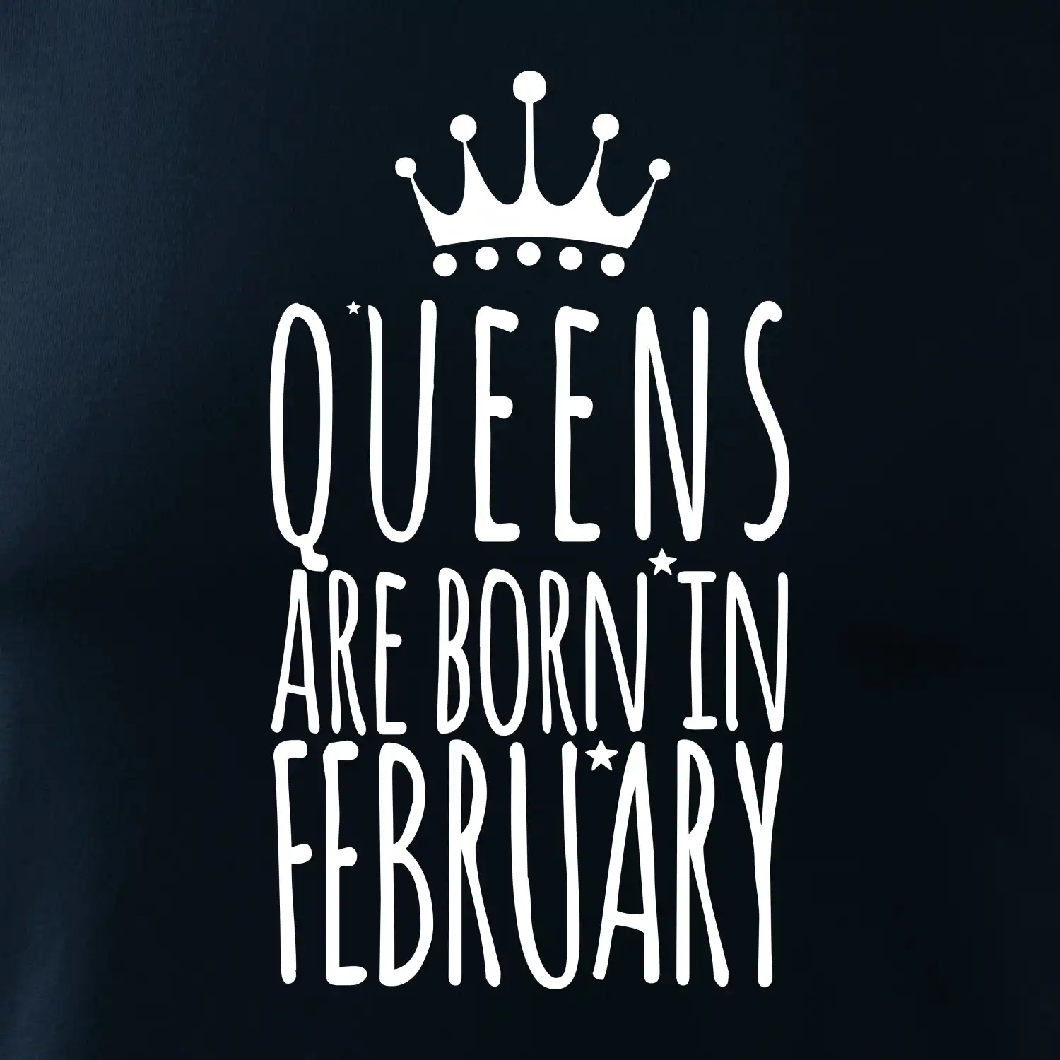 Queens are born in February
