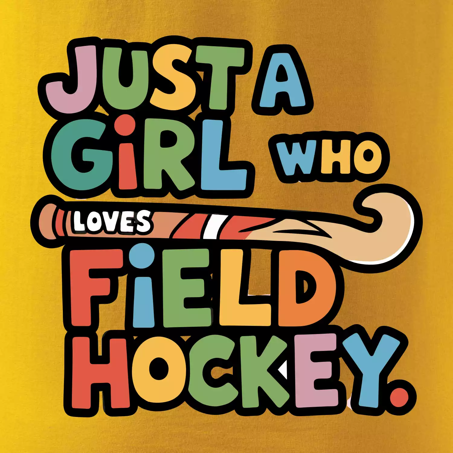 Barevný nápis Just a girl who loves field hockey