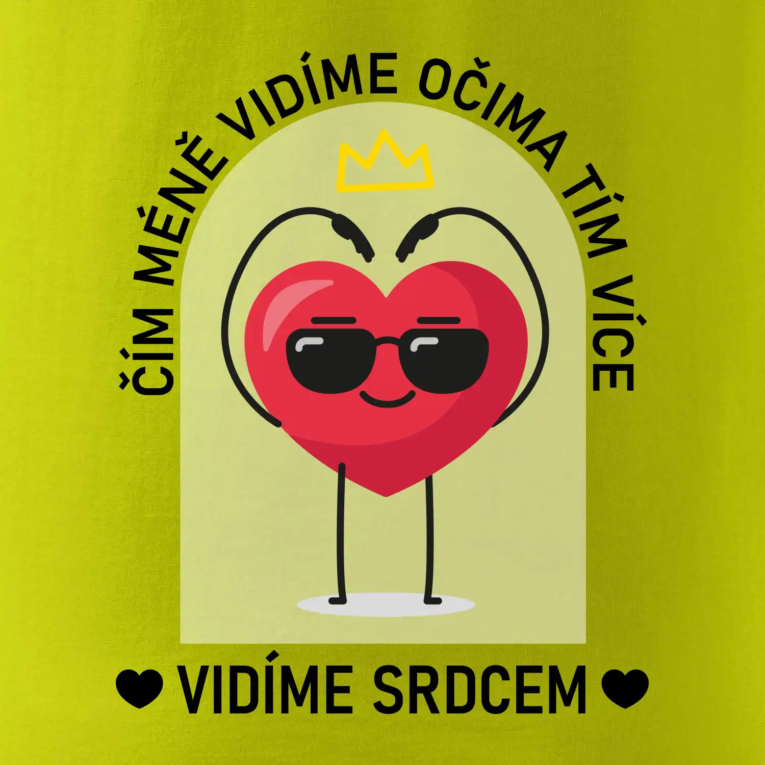 Čím méně vidíme očima tím více vidíme srdcem