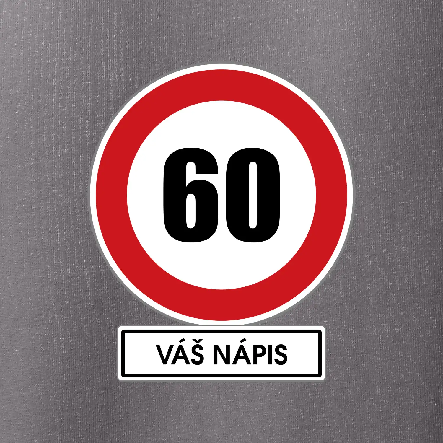 Dopravní značka - rychlost 60 - váš nápis