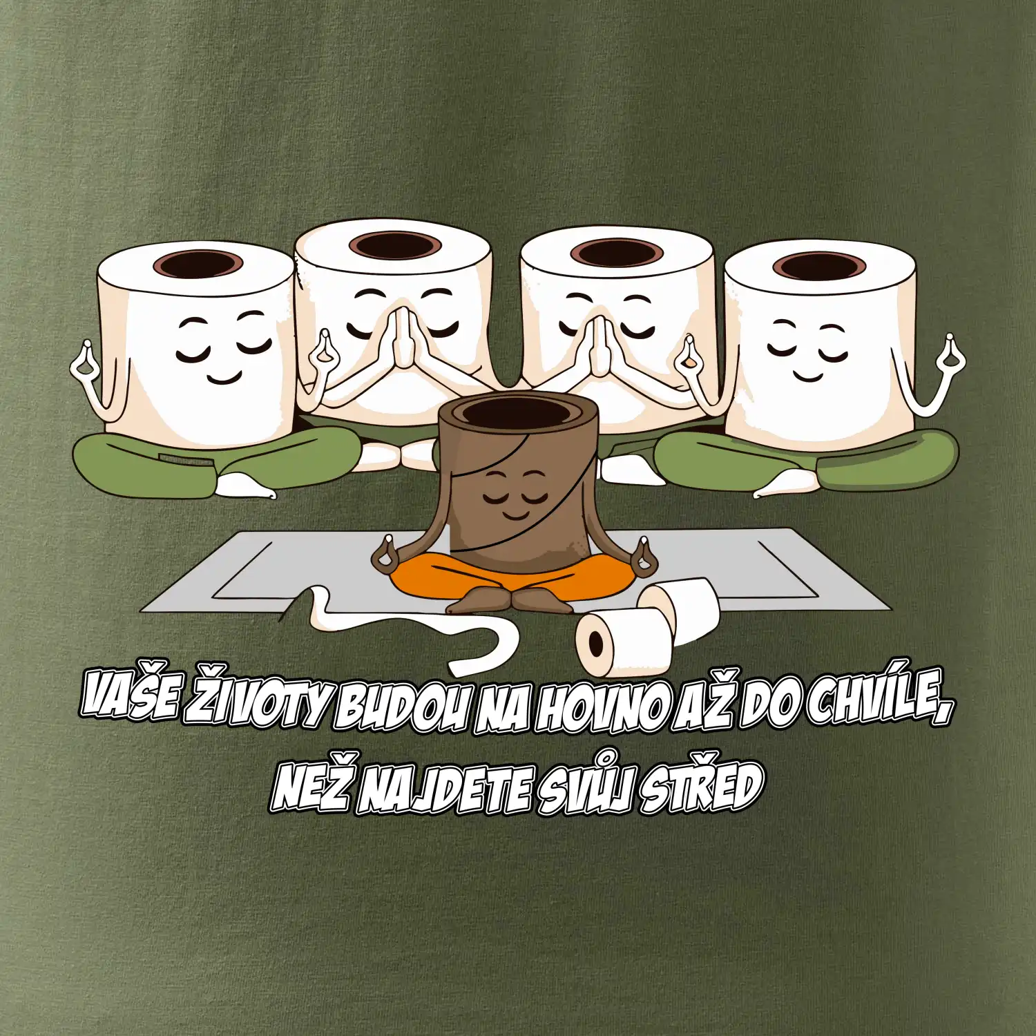 Vaše životy budou na hovno jóga